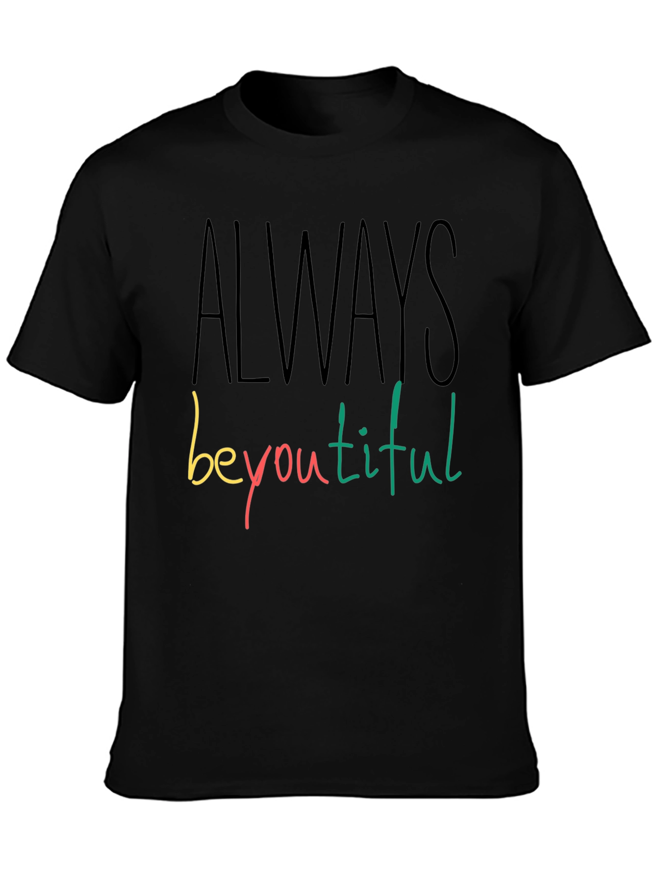 Black Always Beyoutiful Graphic Tee - Black Unisex T-Shirt view 3