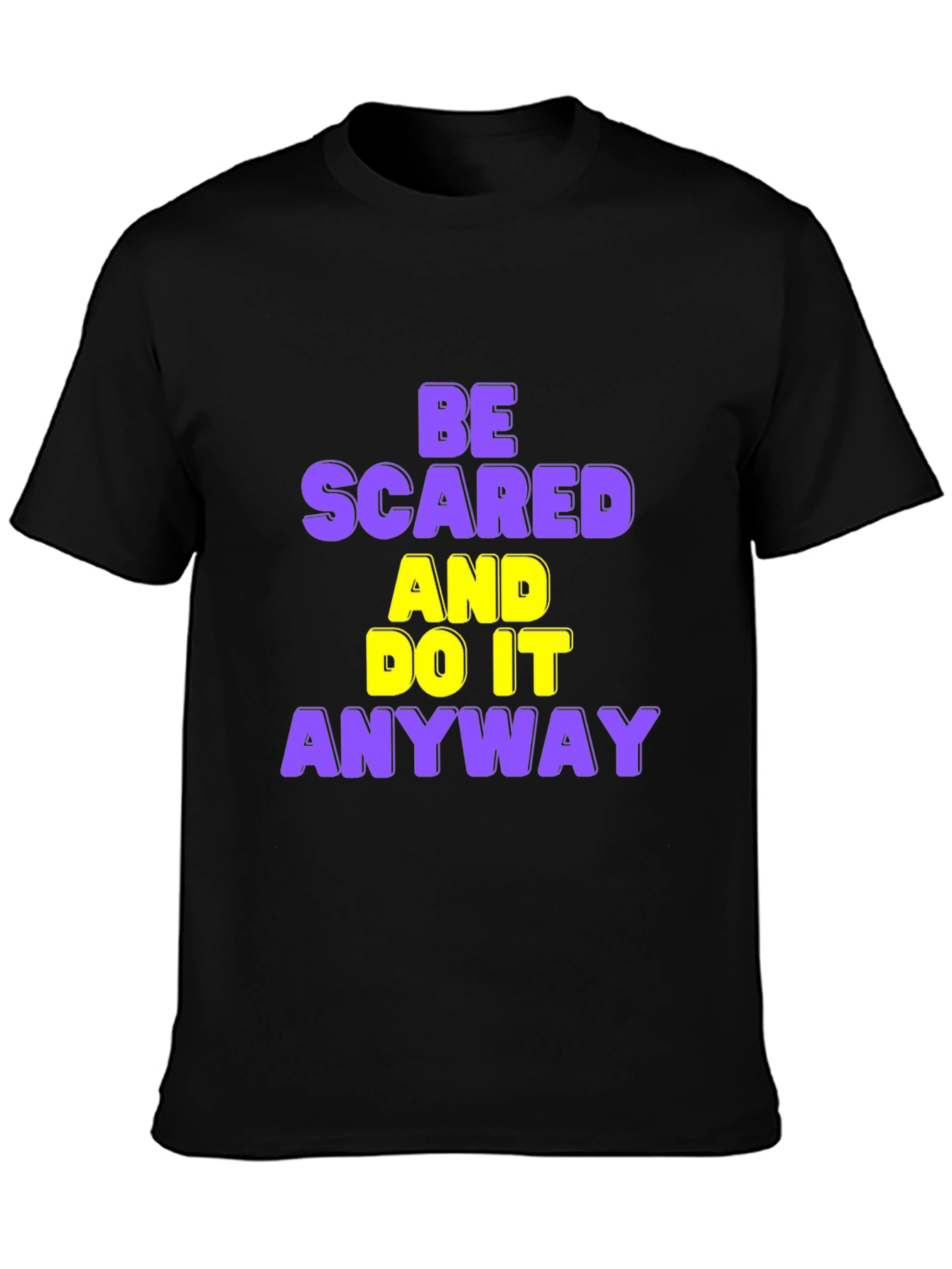 Black Be Scared and Do it Anyway T-Shirt view 3
