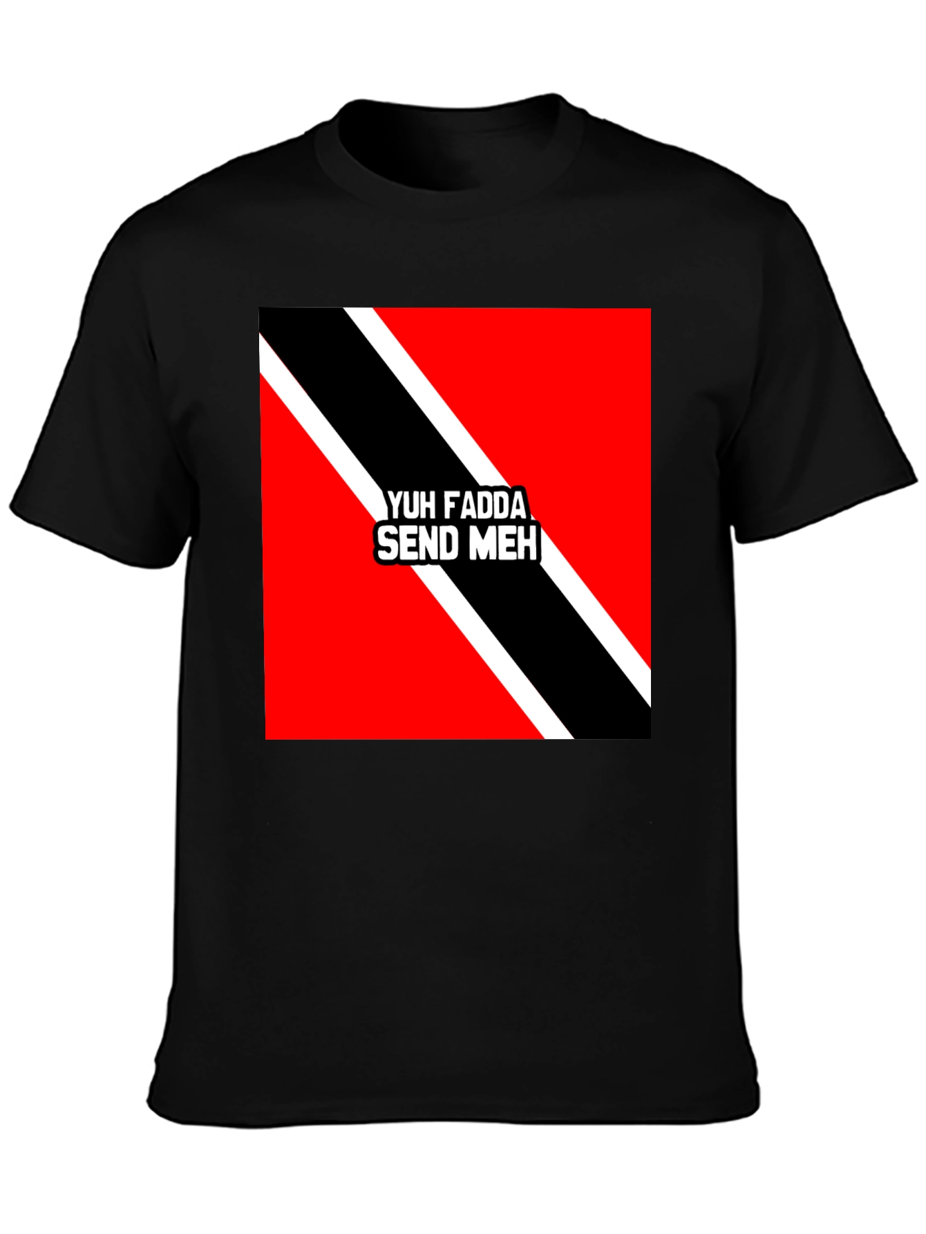 Black Yuh Fadda Send Meh T-Shirt Trinidad & Tobago Flag view 3