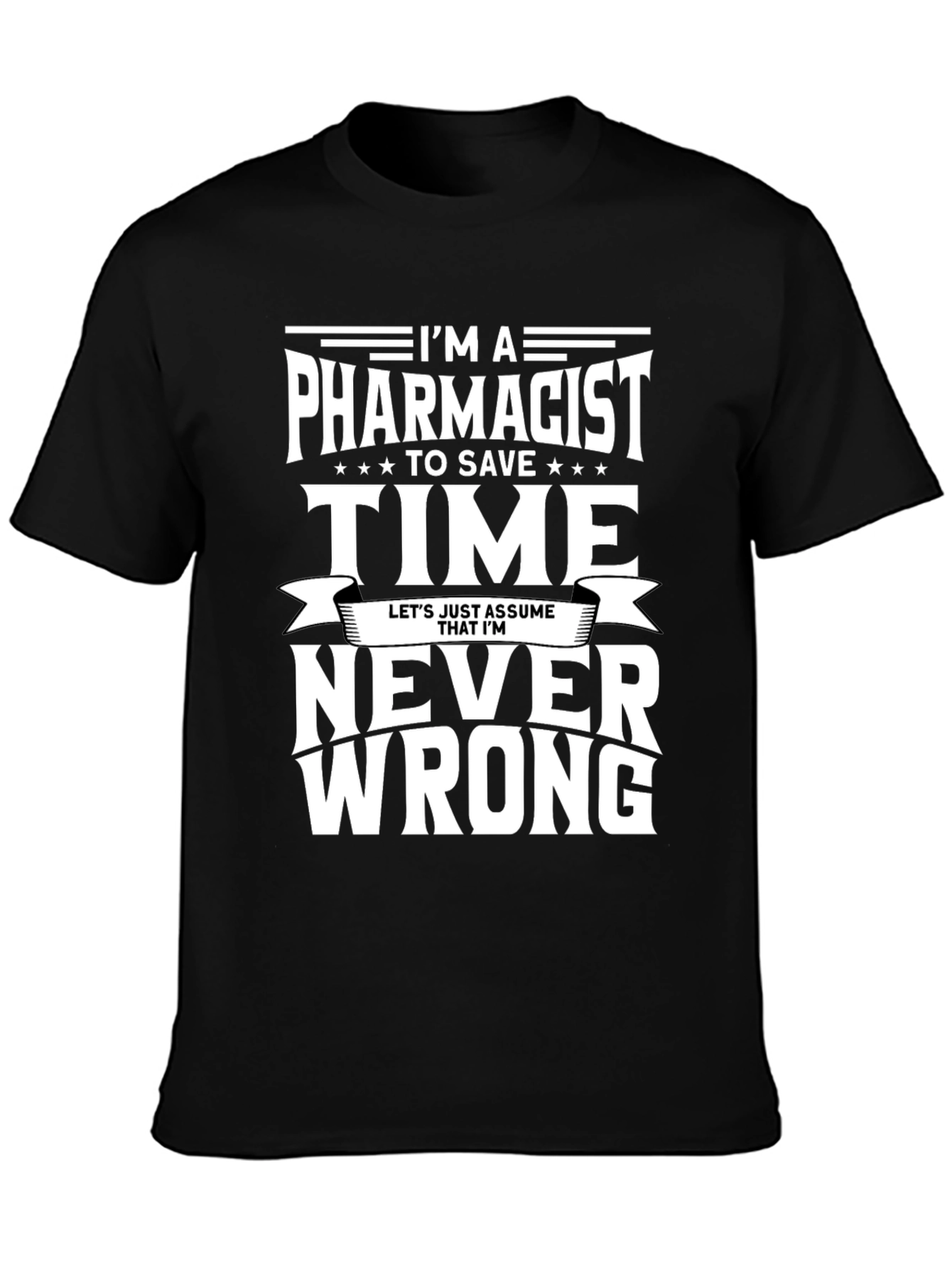 Pharmacist T-Shirt - Never Wrong Tee - 3
