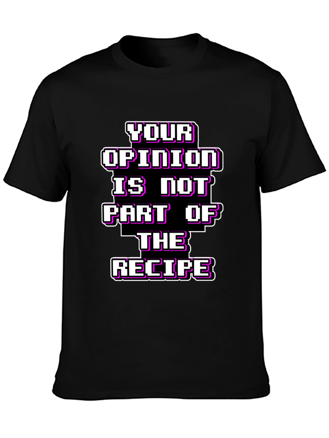 Black Your Opinion T-Shirt - Funny Recipe Tee view 3