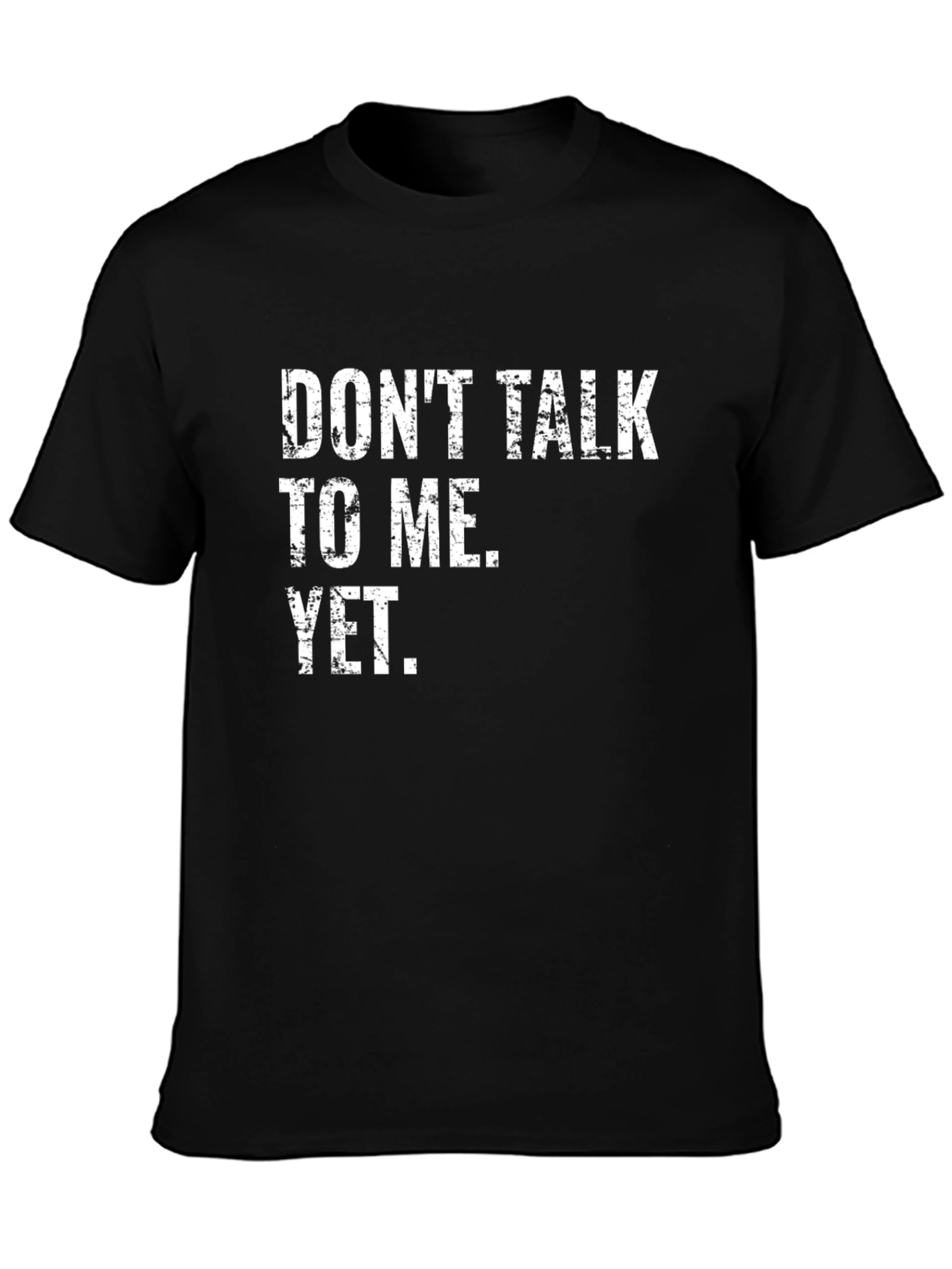 Black Don't Talk To Me Yet T-Shirt - Black view 3