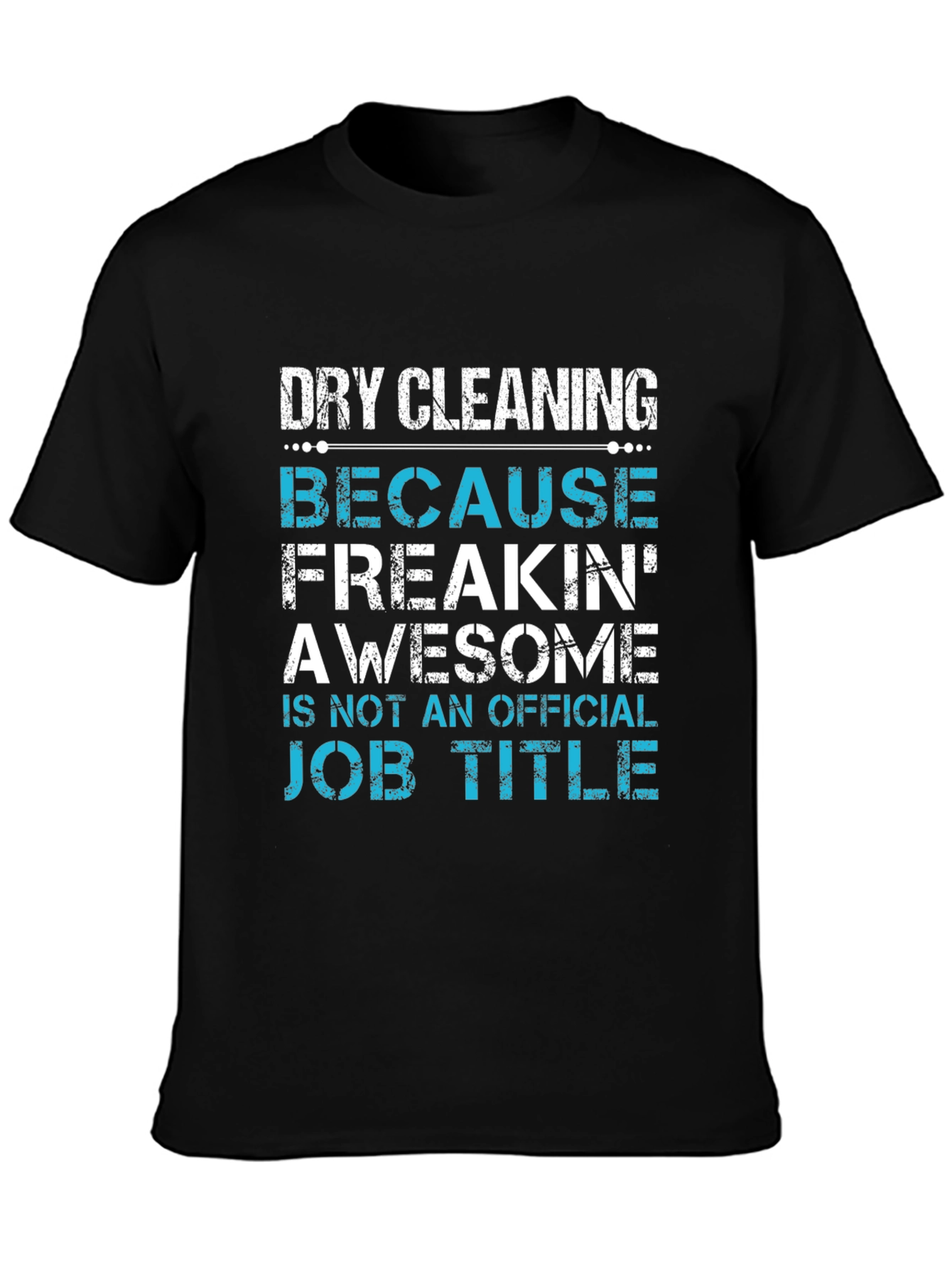 Black Funny Dry Cleaning Job Title T-Shirt view 3