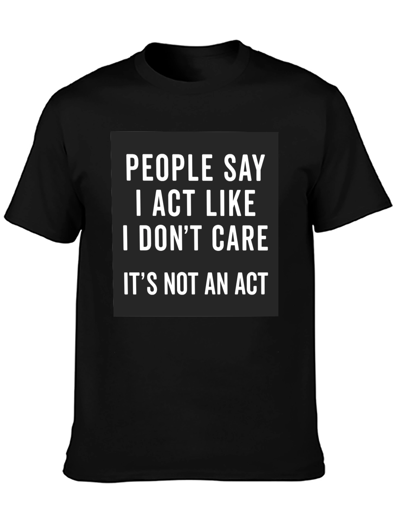 Black I Act Like I Don't Care Black Tee view 3