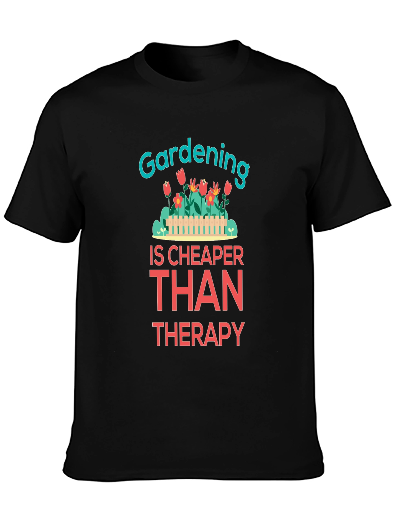 Gardening is Cheaper Than Therapy Graphic T-Shirt - 3