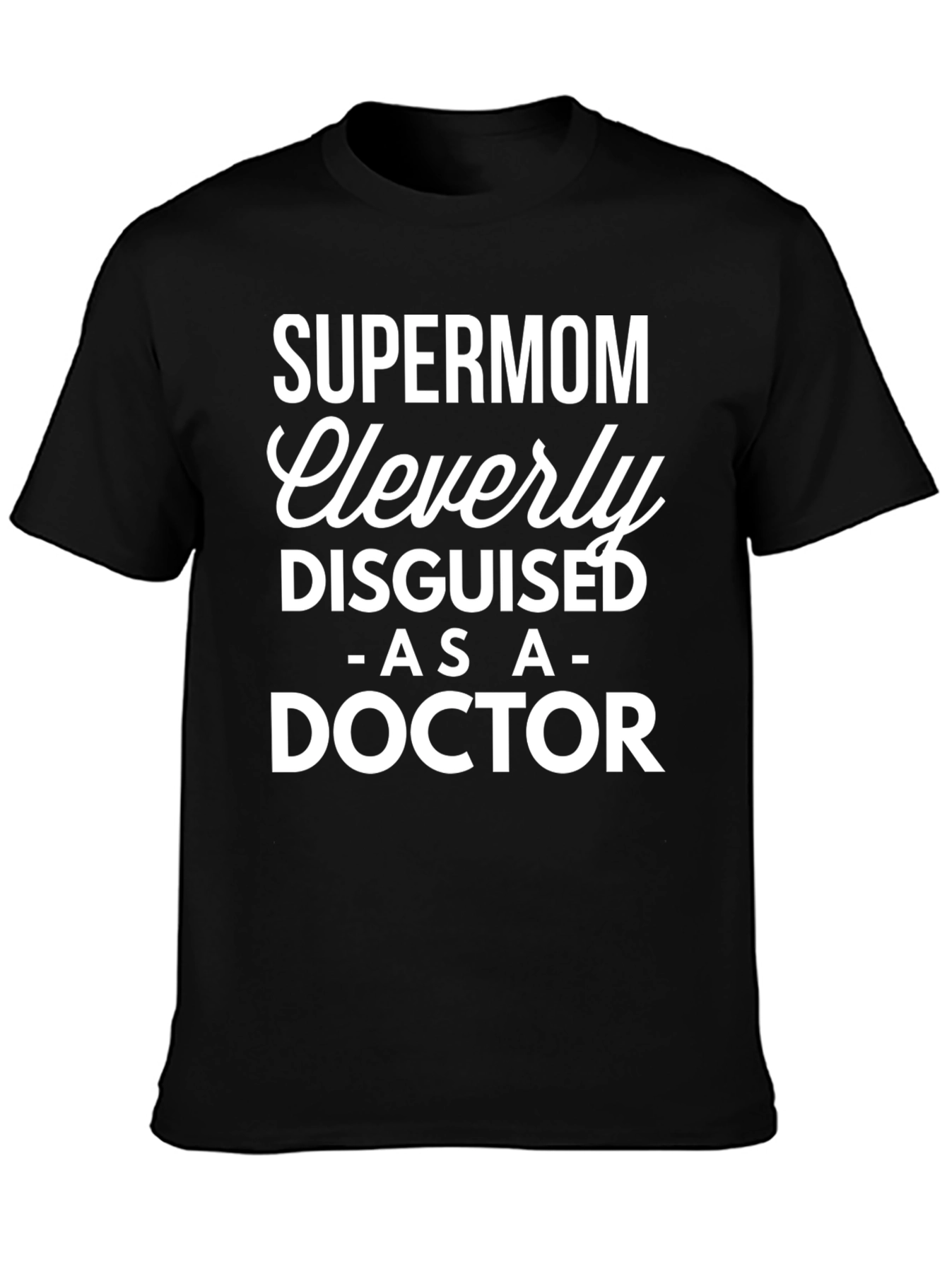 Black Supermom Cleverly Disguised as a Doctor T-Shirt view 3