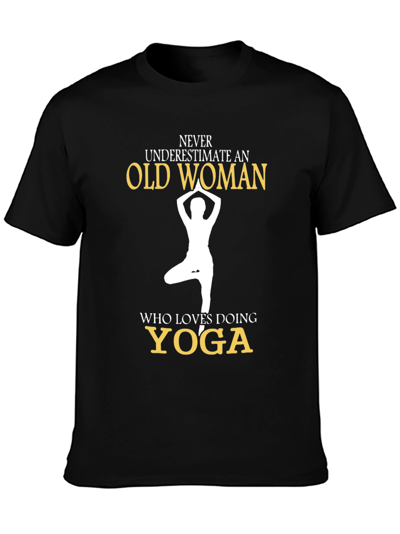 Black Yoga Lover Tee: Never Underestimate an Old Woman view 3