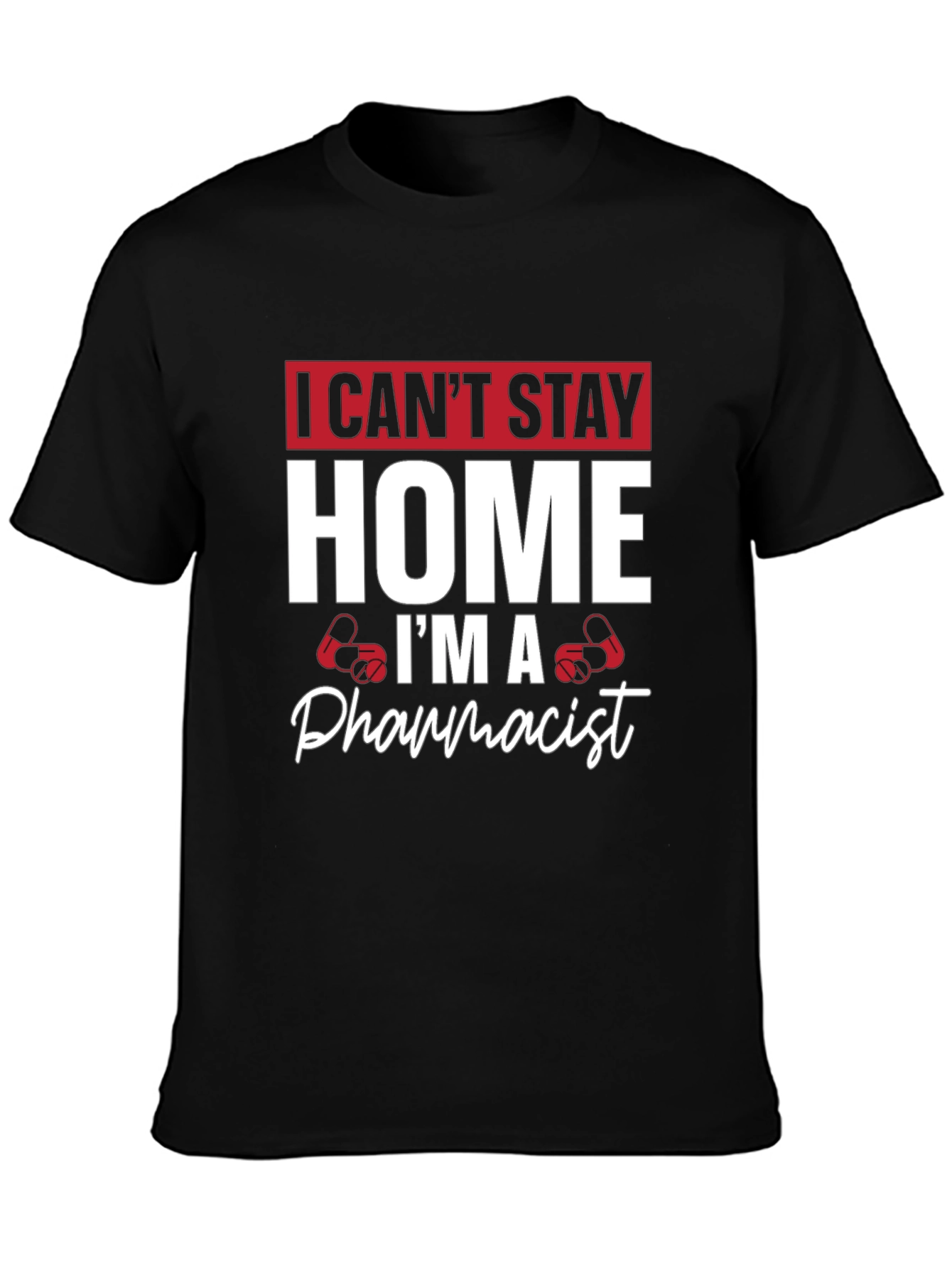 Black Pharmacist T-Shirt - I Can't Stay Home view 3
