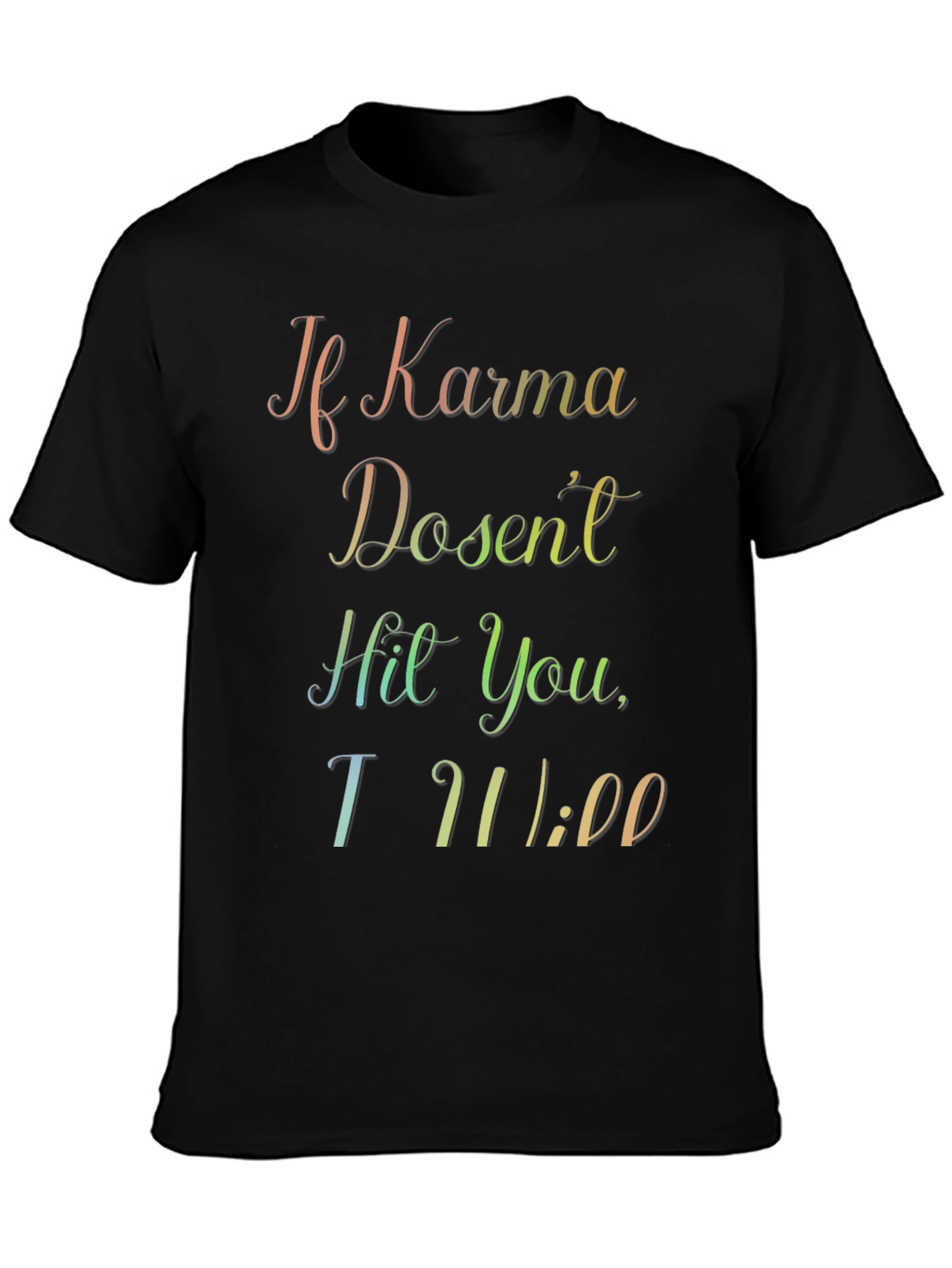 Black Karma Will Hit You T-Shirt view 3