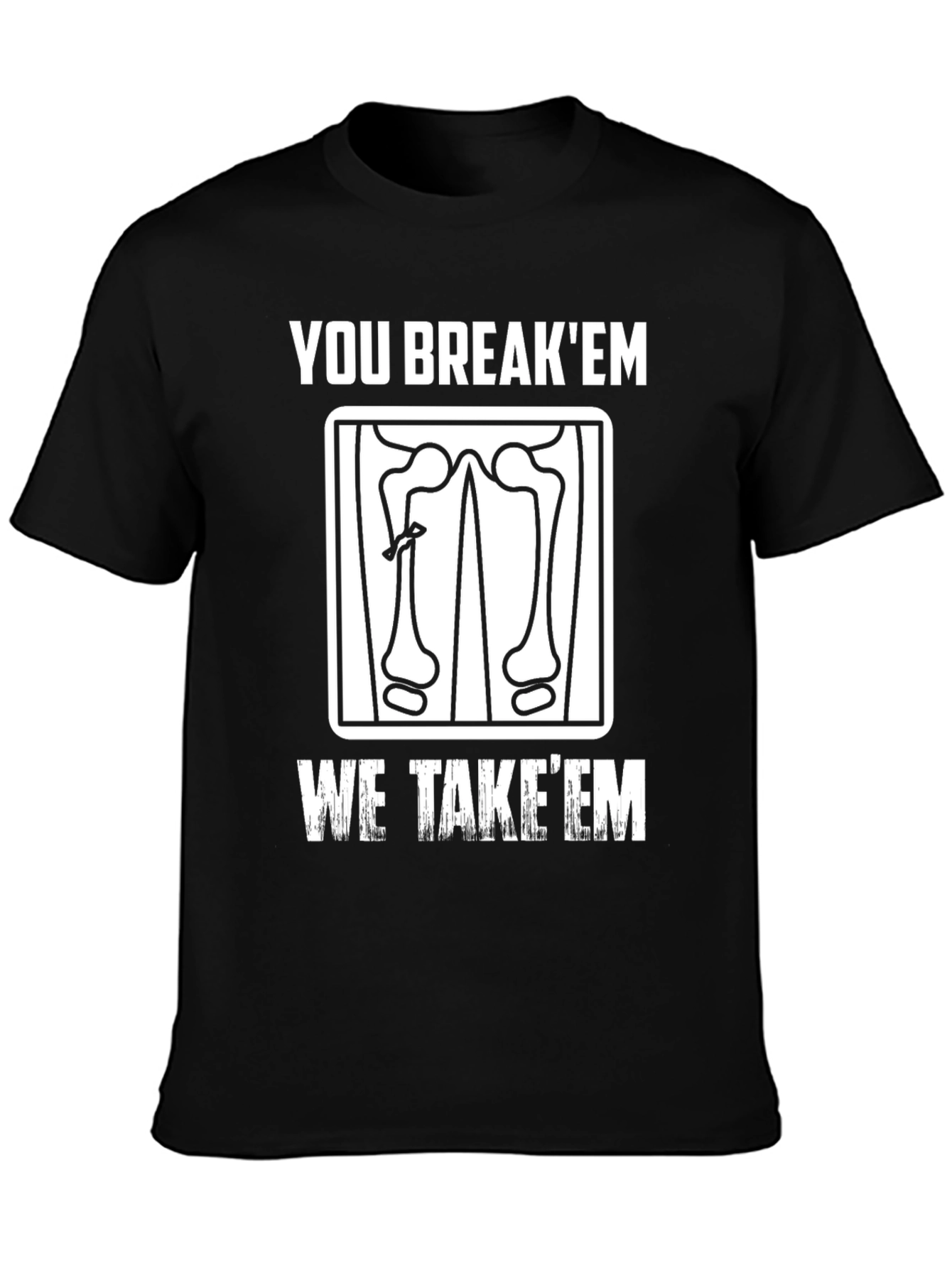 Black You Break 'Em We Take 'Em T-Shirt view 3
