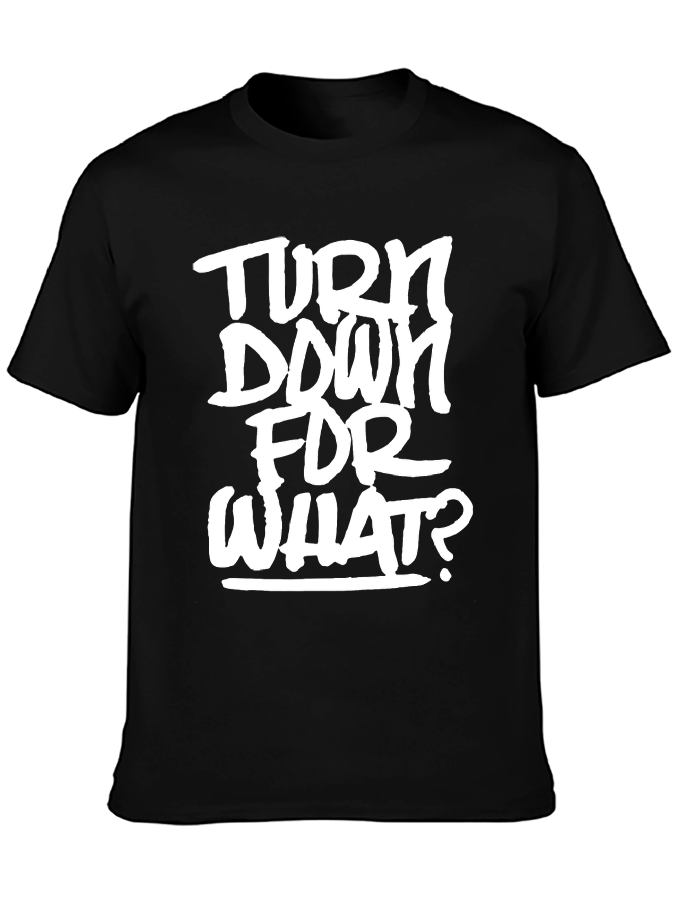 Black Turn Down For What? Graphic Tee - Black view 3