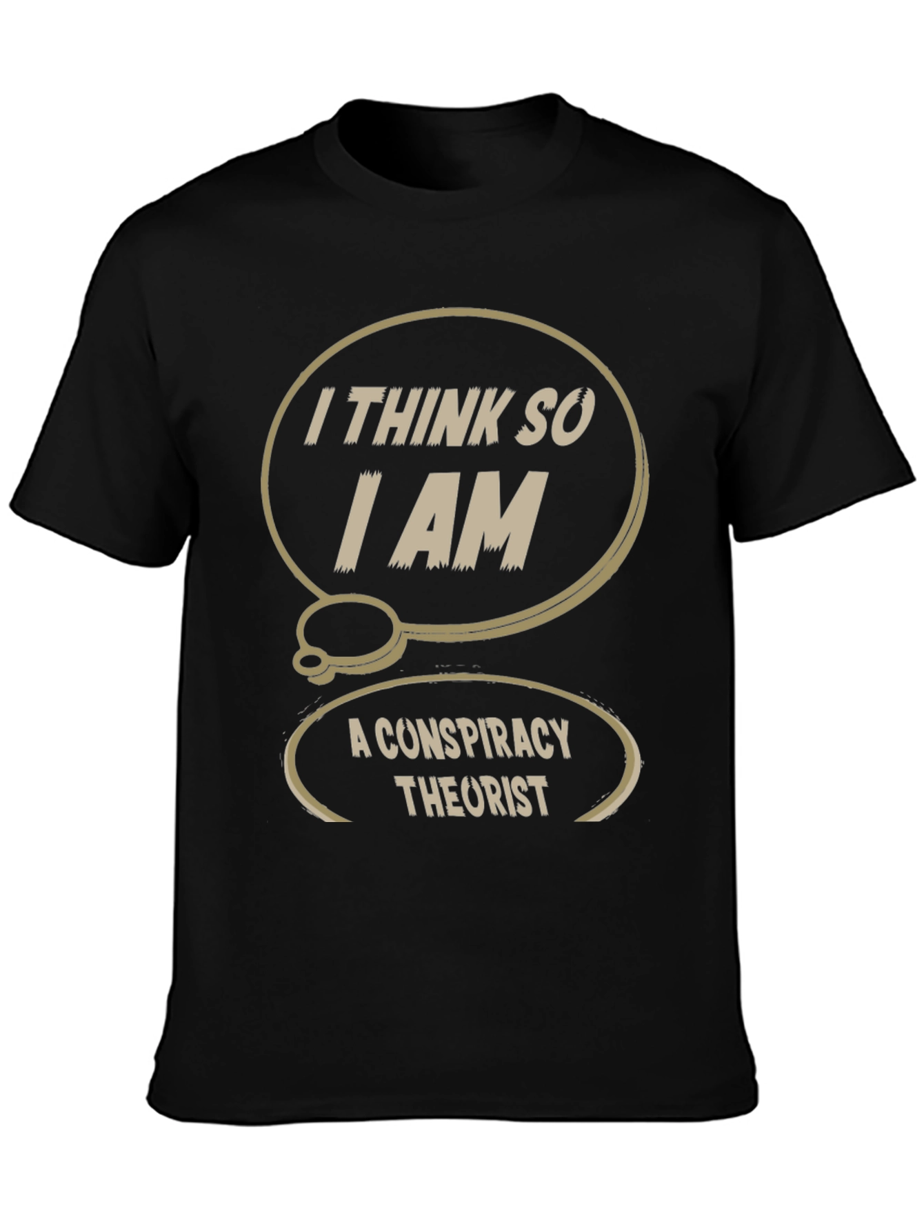 Black Conspiracy Theorist T-Shirt: I Think So, I Am view 3
