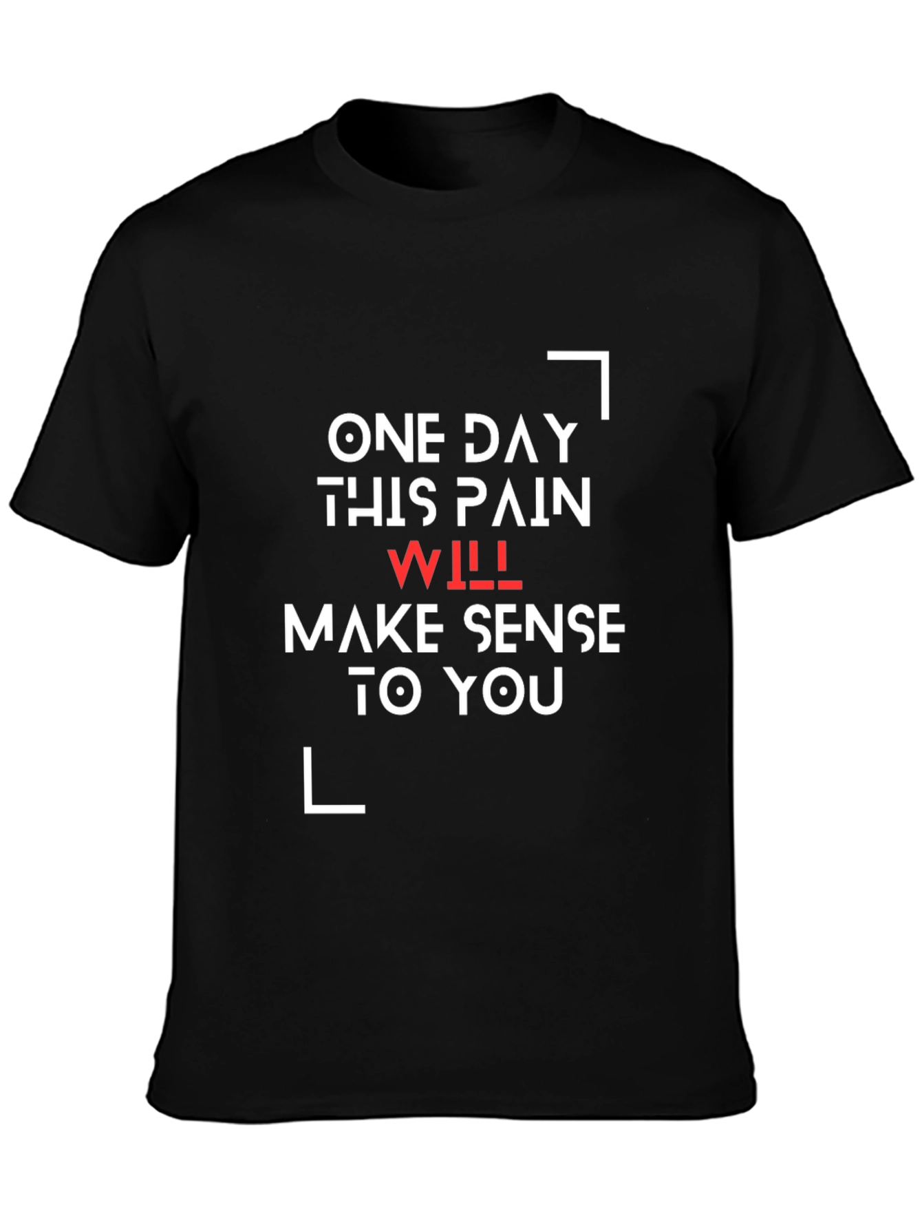 Black Inspirational Black T-Shirt - One Day This Pain Will Make Sense view 3