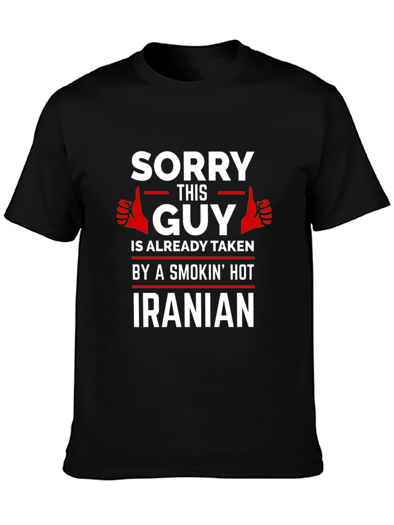 Black Sorry This Guy is Taken by a Smokin' Hot Iranian T-Shirt view 3
