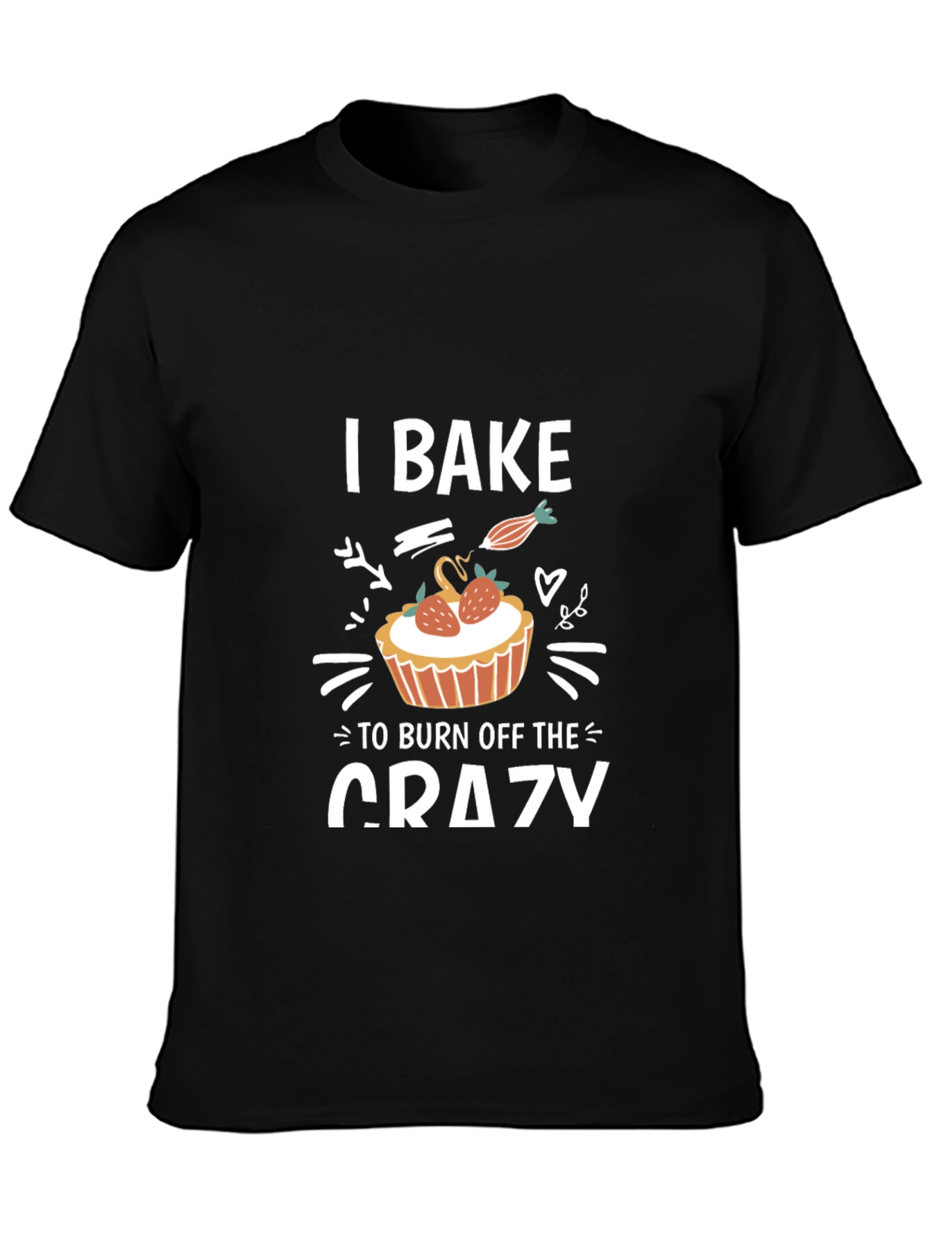 Black I Bake To Burn Off The Crazy T-Shirt view 3