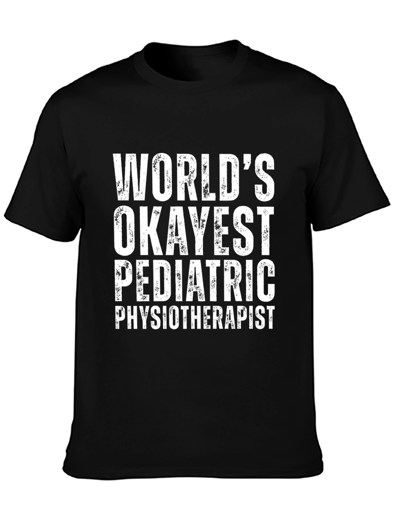 Black World's Okayest Pediatric Physiotherapist T-Shirt view 3
