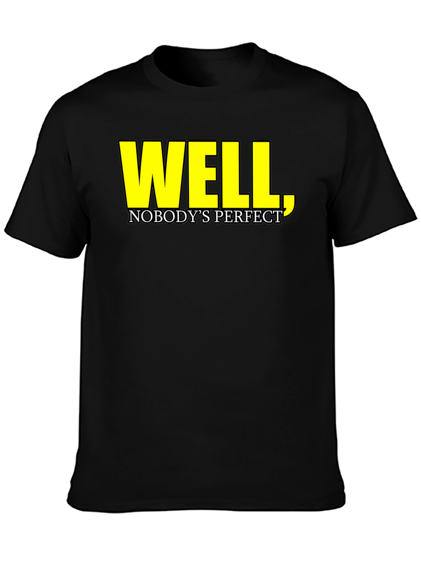 Black Well, Nobody's Perfect T-Shirt - Funny Sarcastic Tee view 3