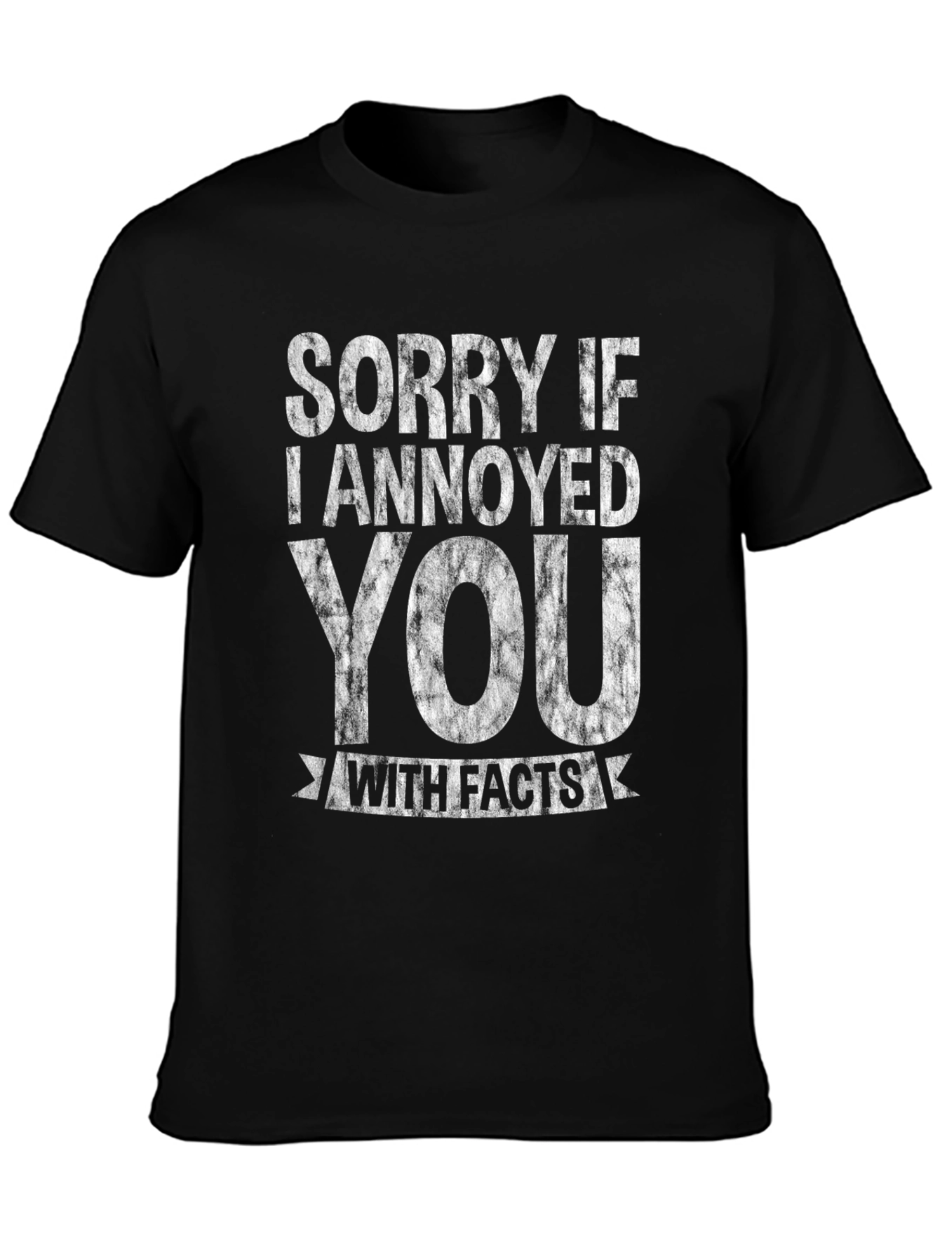 Black Sorry If I Annoyed You With Facts T-Shirt view 3