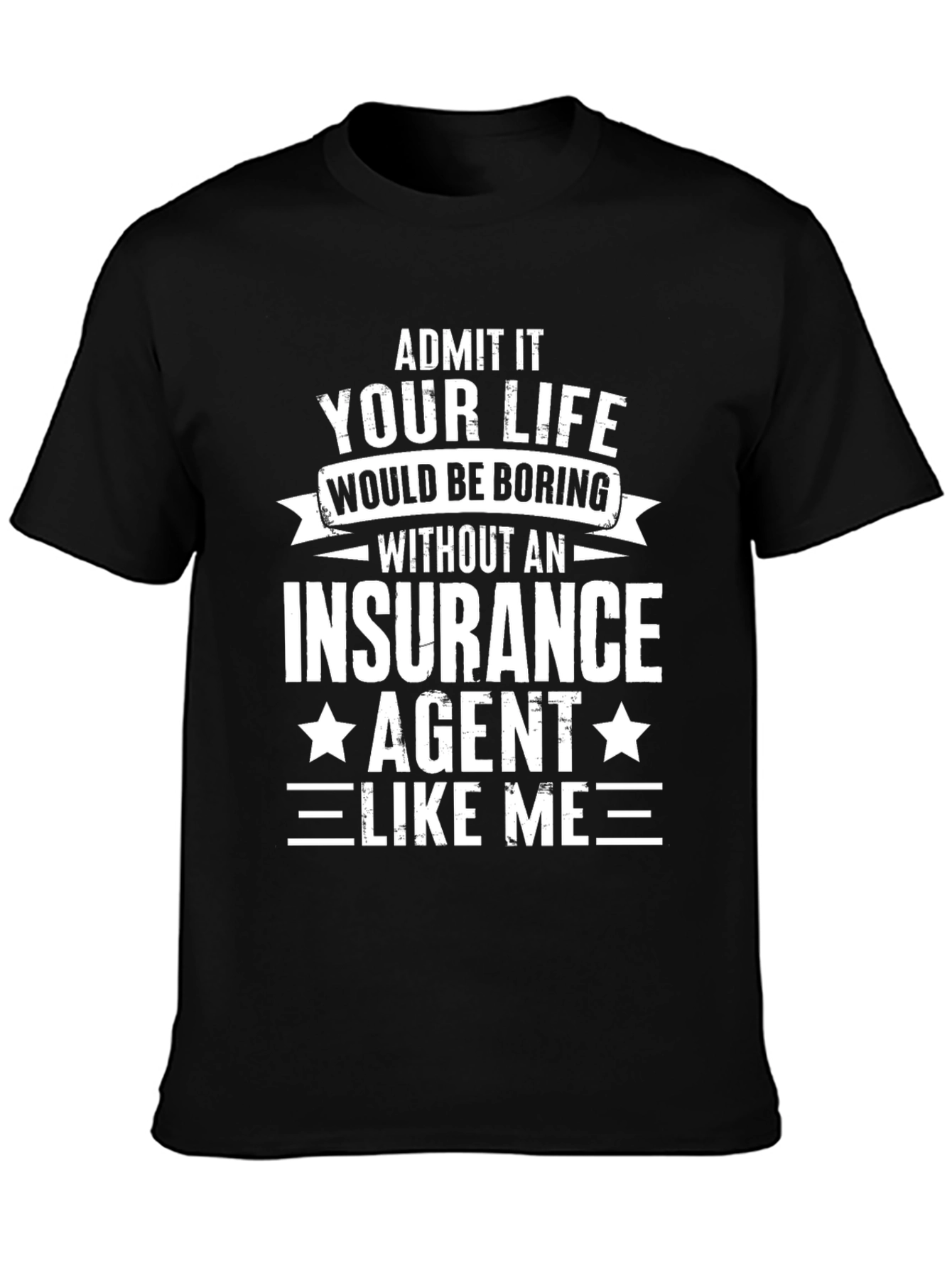 Black Funny Insurance Agent T-Shirt - Admit It! view 3