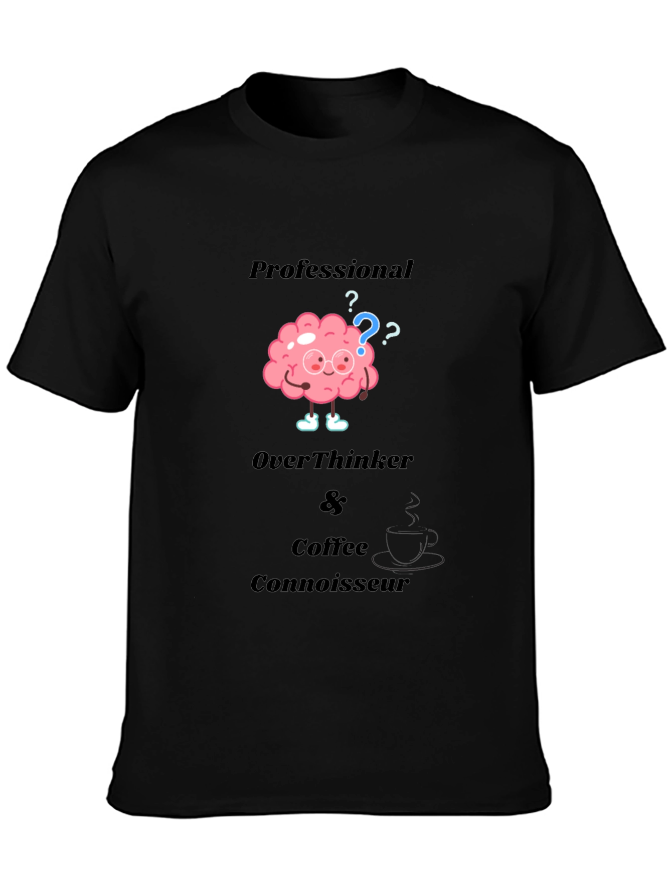 Black Professional Overthinker & Coffee Connoisseur T-Shirt view 3