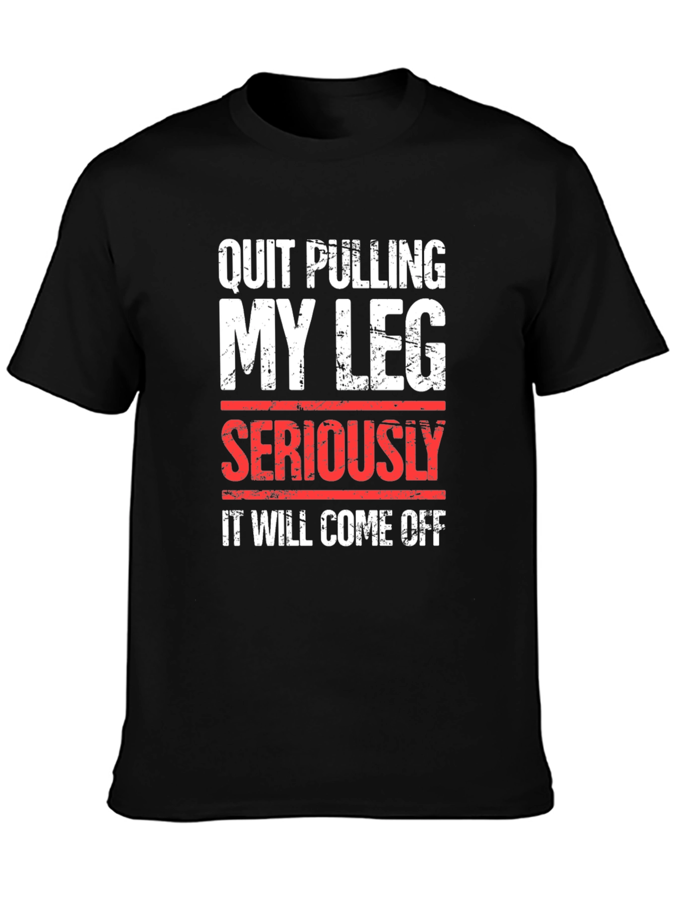 Black Quit Pulling My Leg T-Shirt Funny Sarcastic Tee view 3