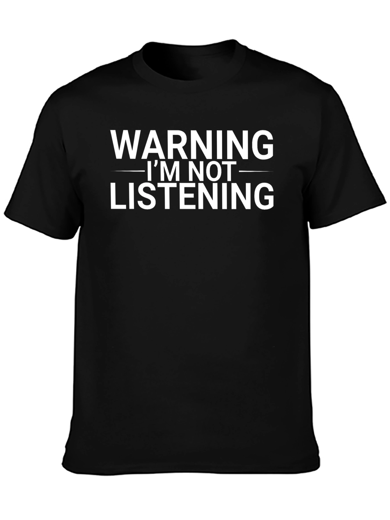 Black Warning I'm Not Listening T-Shirt view 3