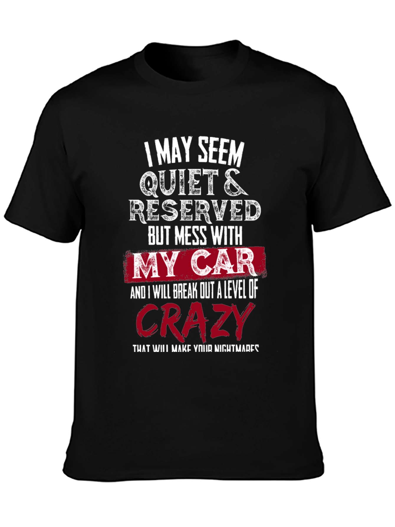 Black Quiet & Reserved My Car Crazy T-Shirt view 3