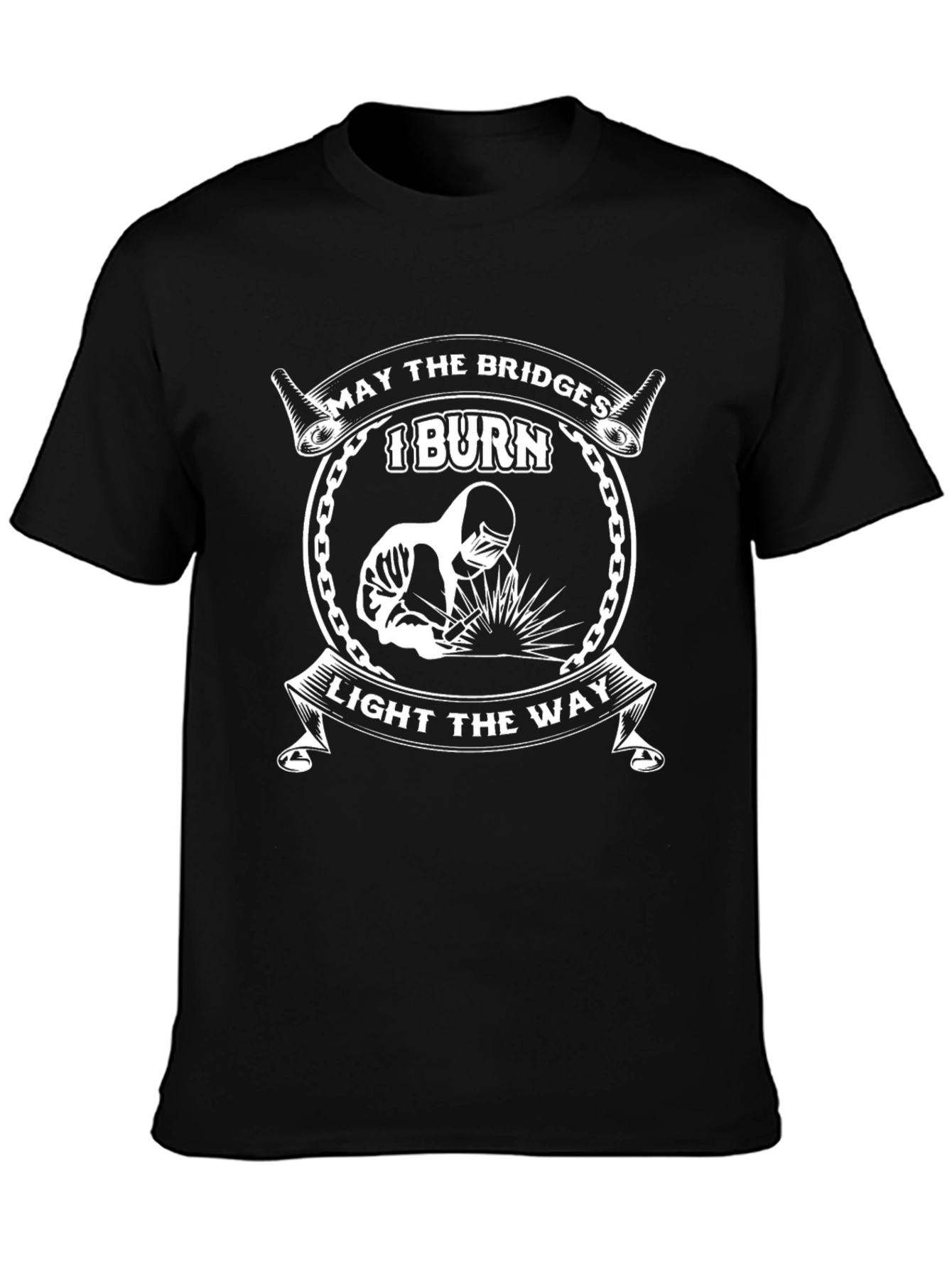 Black Welder's Humor T-Shirt: "May The Bridges I Burn" view 3