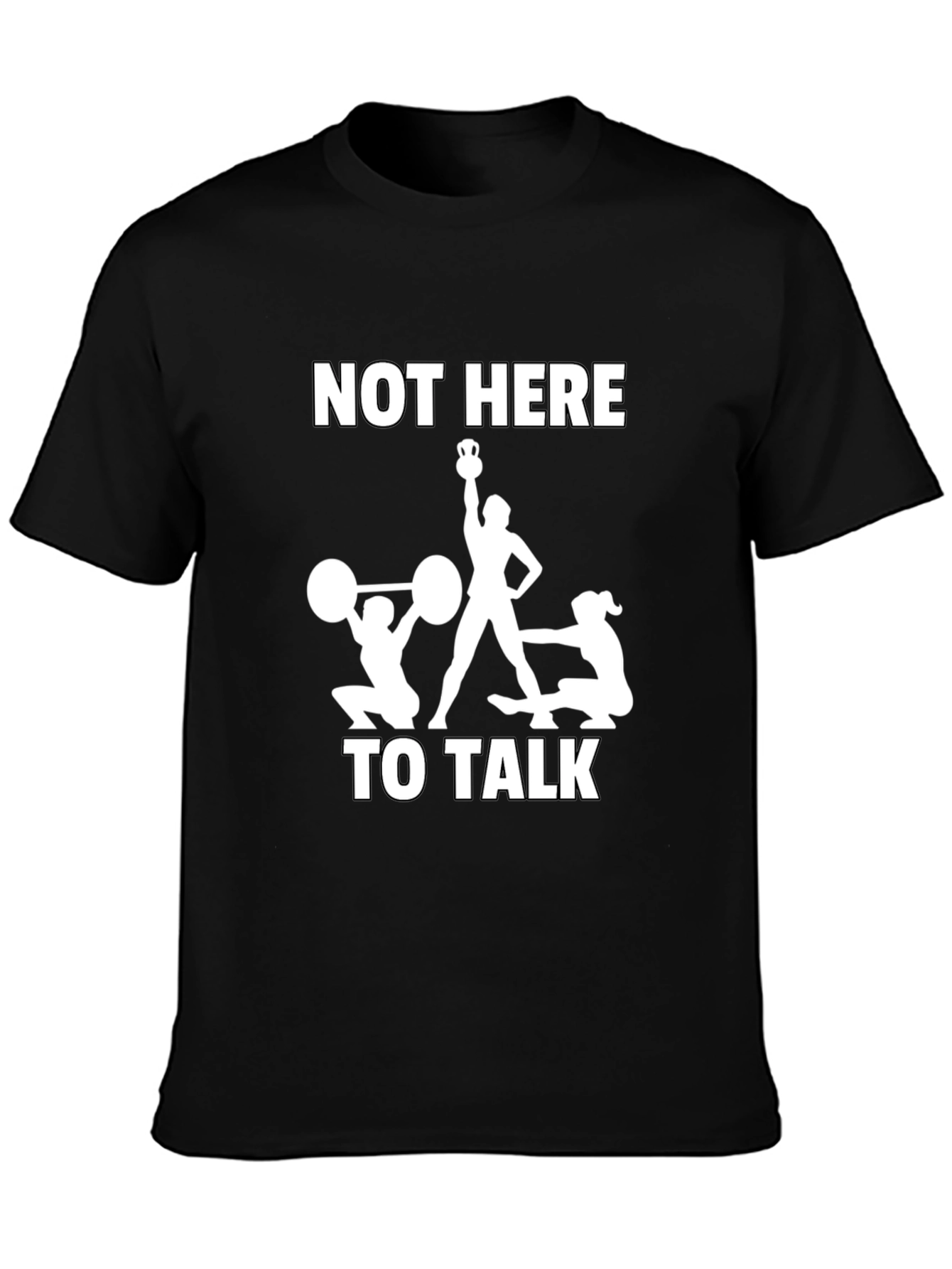 Black Not Here To Talk T-Shirt Gym Workout Funny Tee view 3