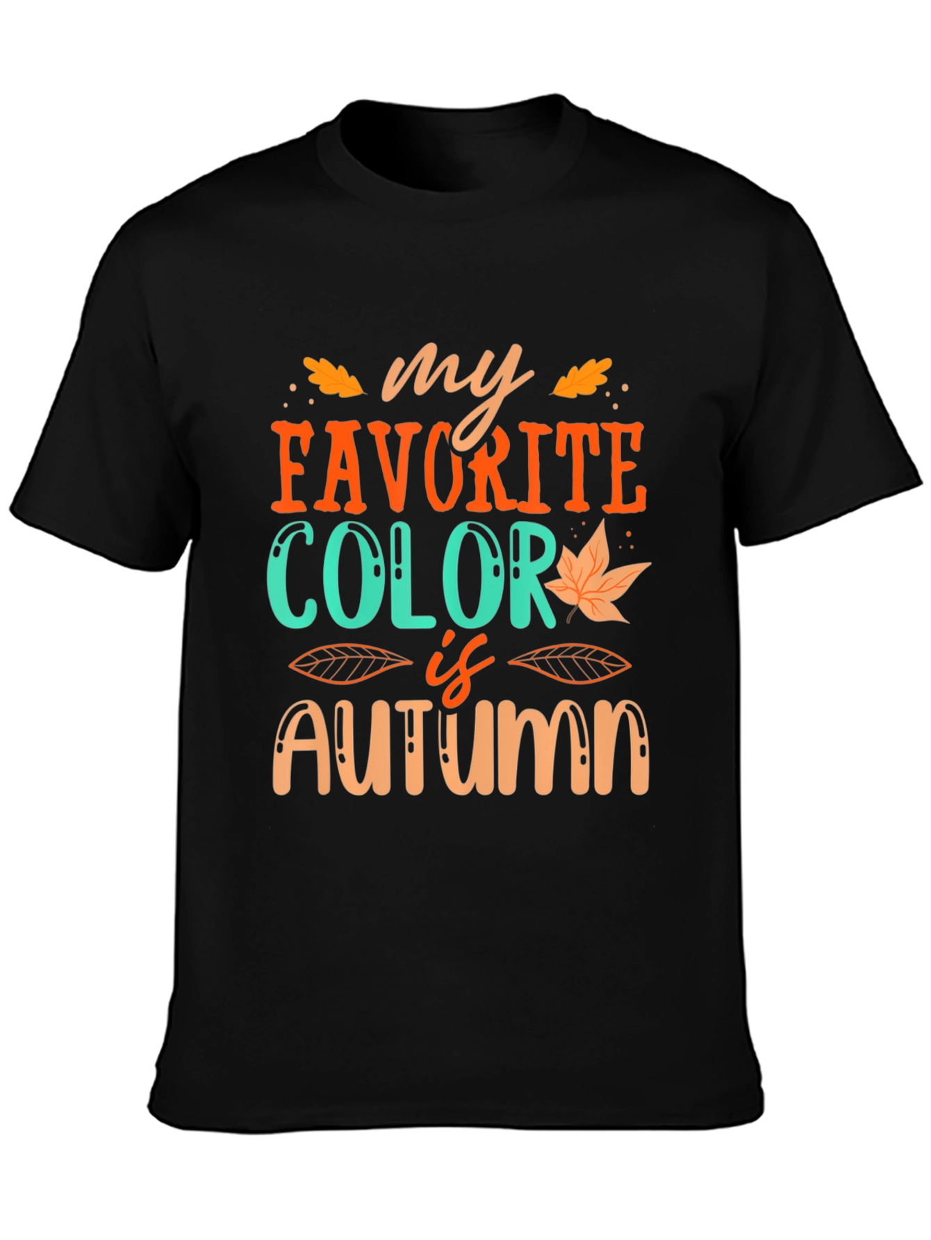 Black My Favorite Color is Autumn T-Shirt view 3