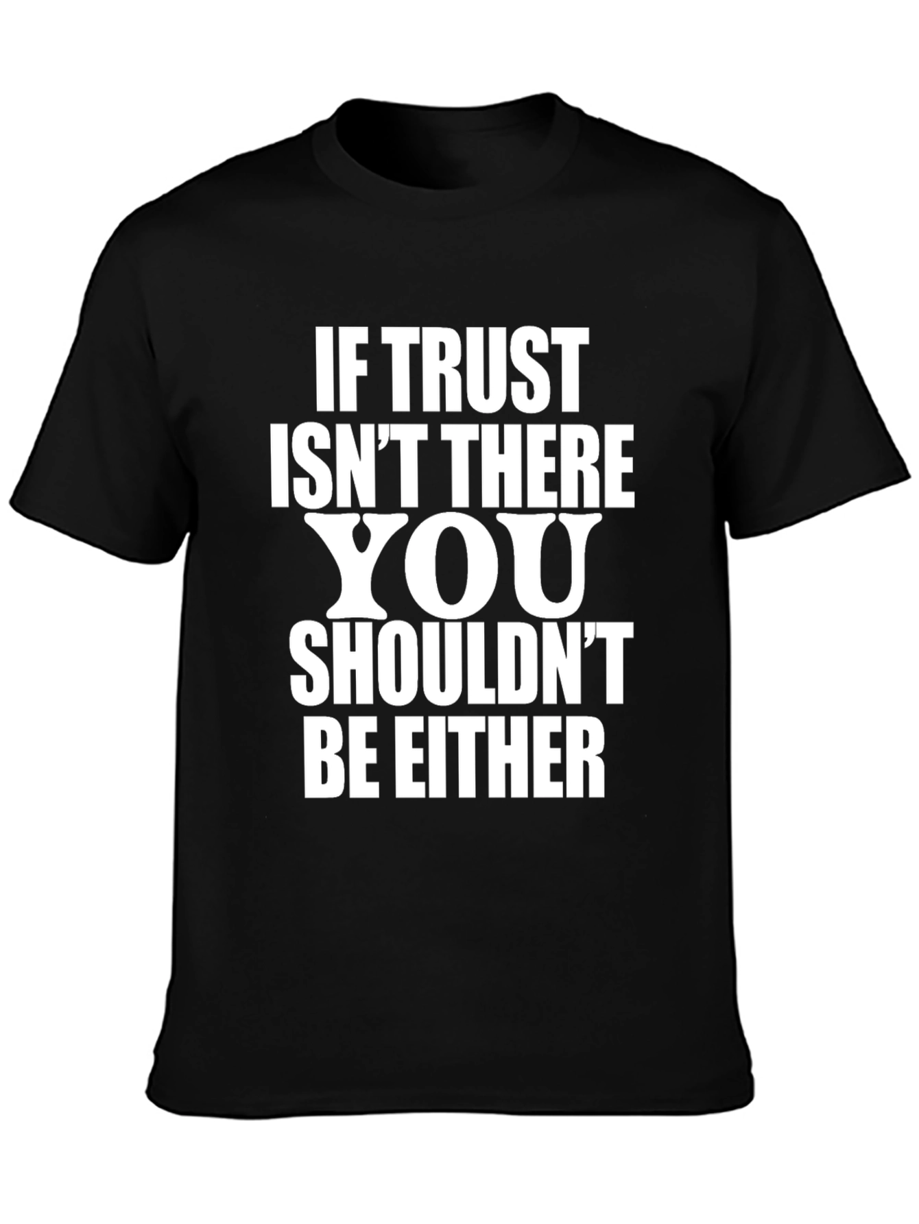 Black Trust Quote Black T-Shirt for Men view 3