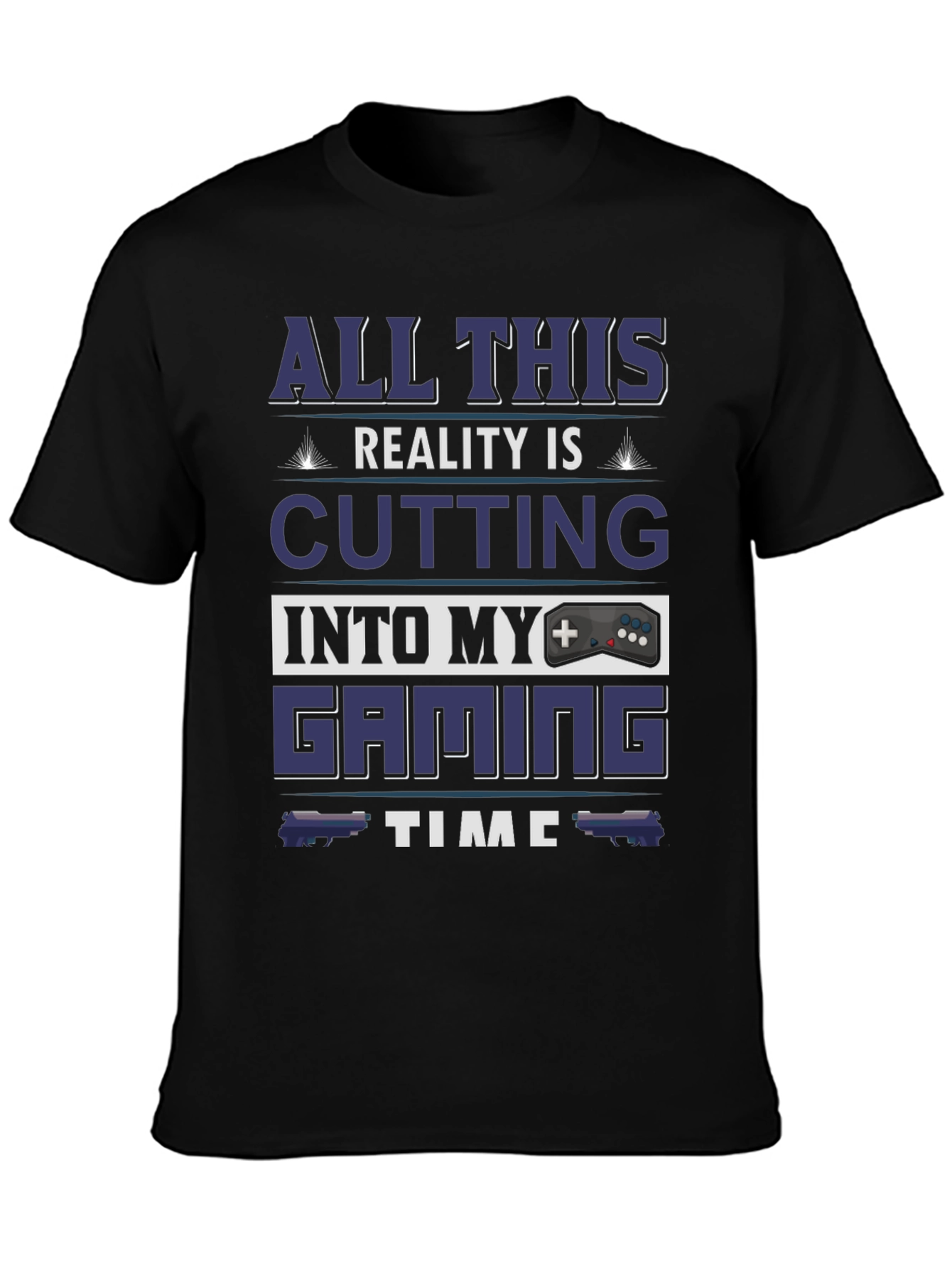 Black Gamer T-Shirt: All This Reality Is Cutting Into My Gaming Time view 3