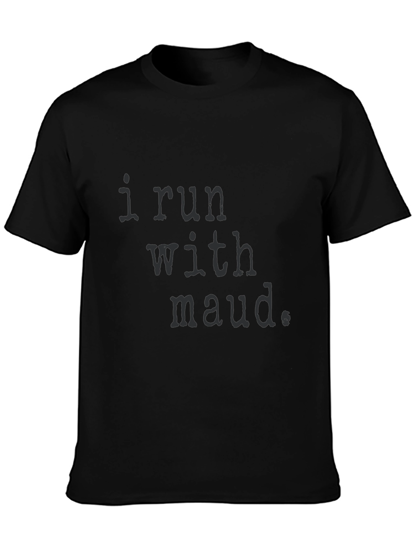 Black I Run With Maud Graphic Tee - Black Cotton T-Shirt view 3
