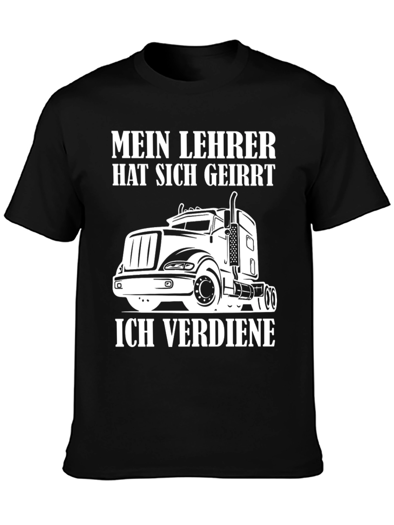 Black Truck Driver T-Shirt - Mein Lehrer Hat Sich Geirrt view 3