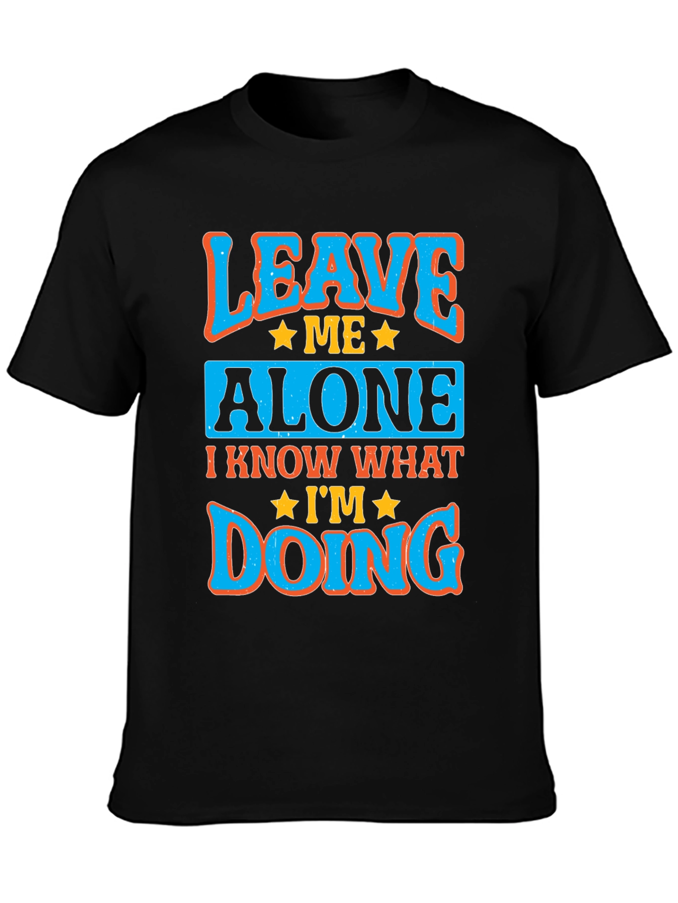 Black Leave Me Alone Graphic Tee - I Know What I'm Doing T-Shirt view 3