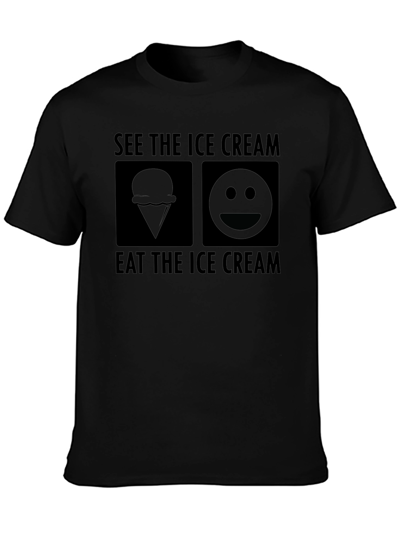 Black See the Ice Cream Eat the Ice Cream T-Shirt view 3