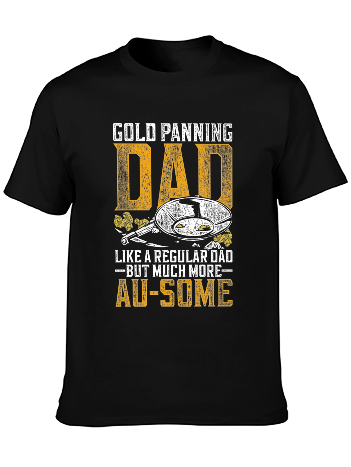 Black Gold Panning Dad T-Shirt - AU-SOME Gift for Gold Miners view 3