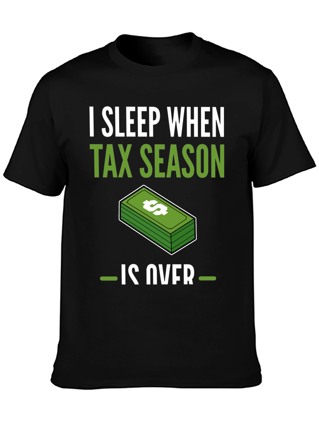 Black Funny Tax Season T-Shirt - I Sleep When Tax Season Is Over view 3