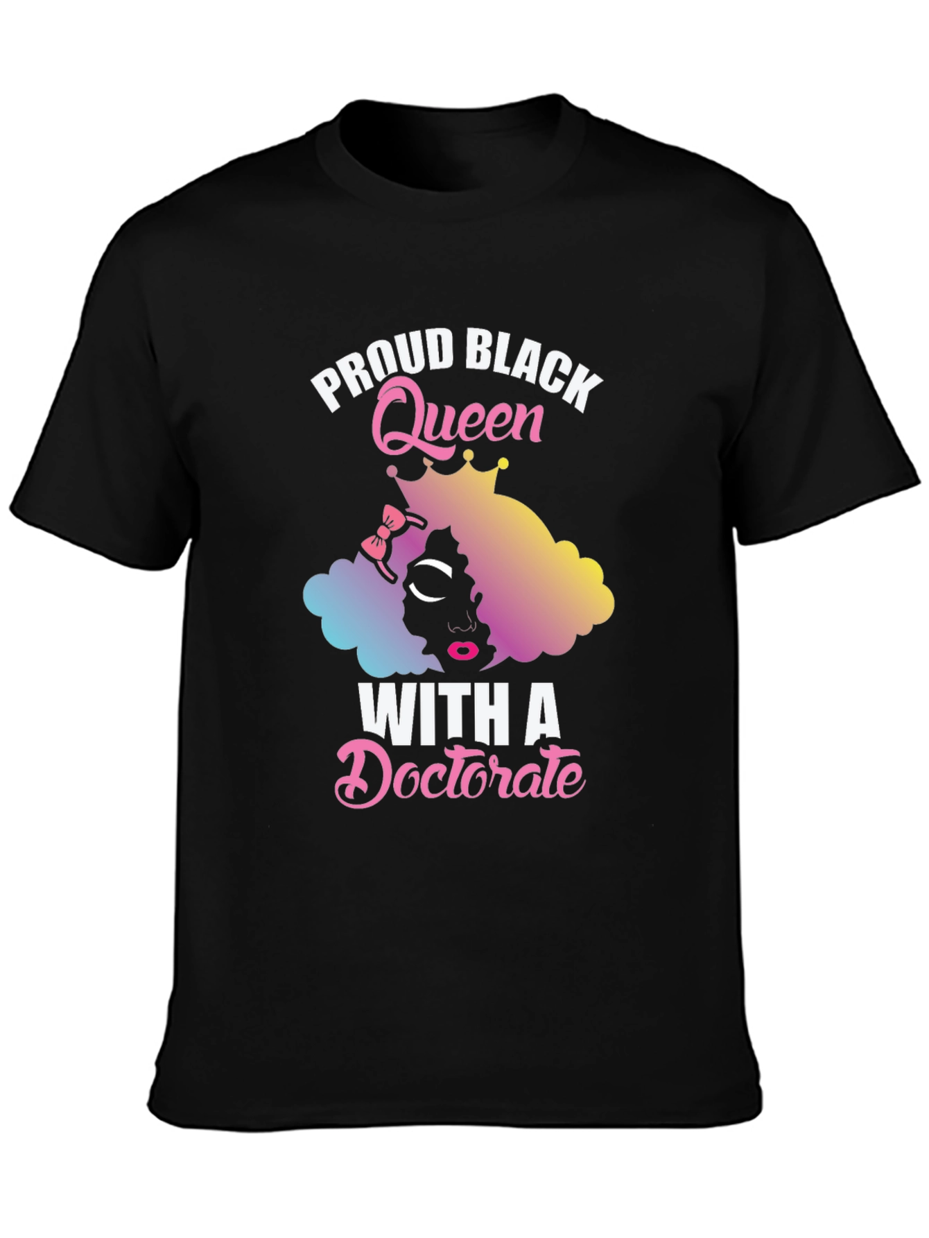 Black Proud Black Queen With A Doctorate T-Shirt view 3
