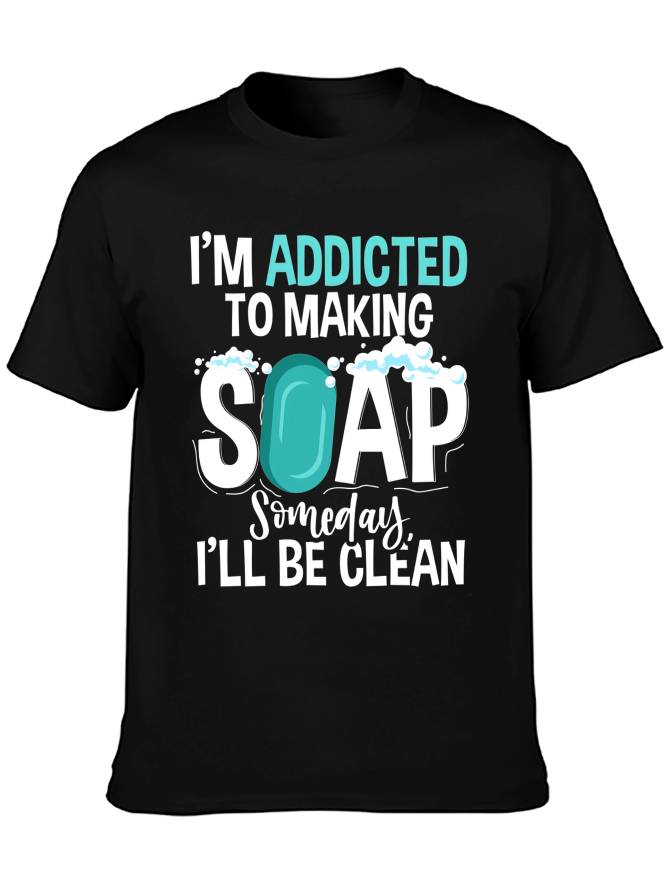 Black Addicted to Making Soap T-Shirt view 3