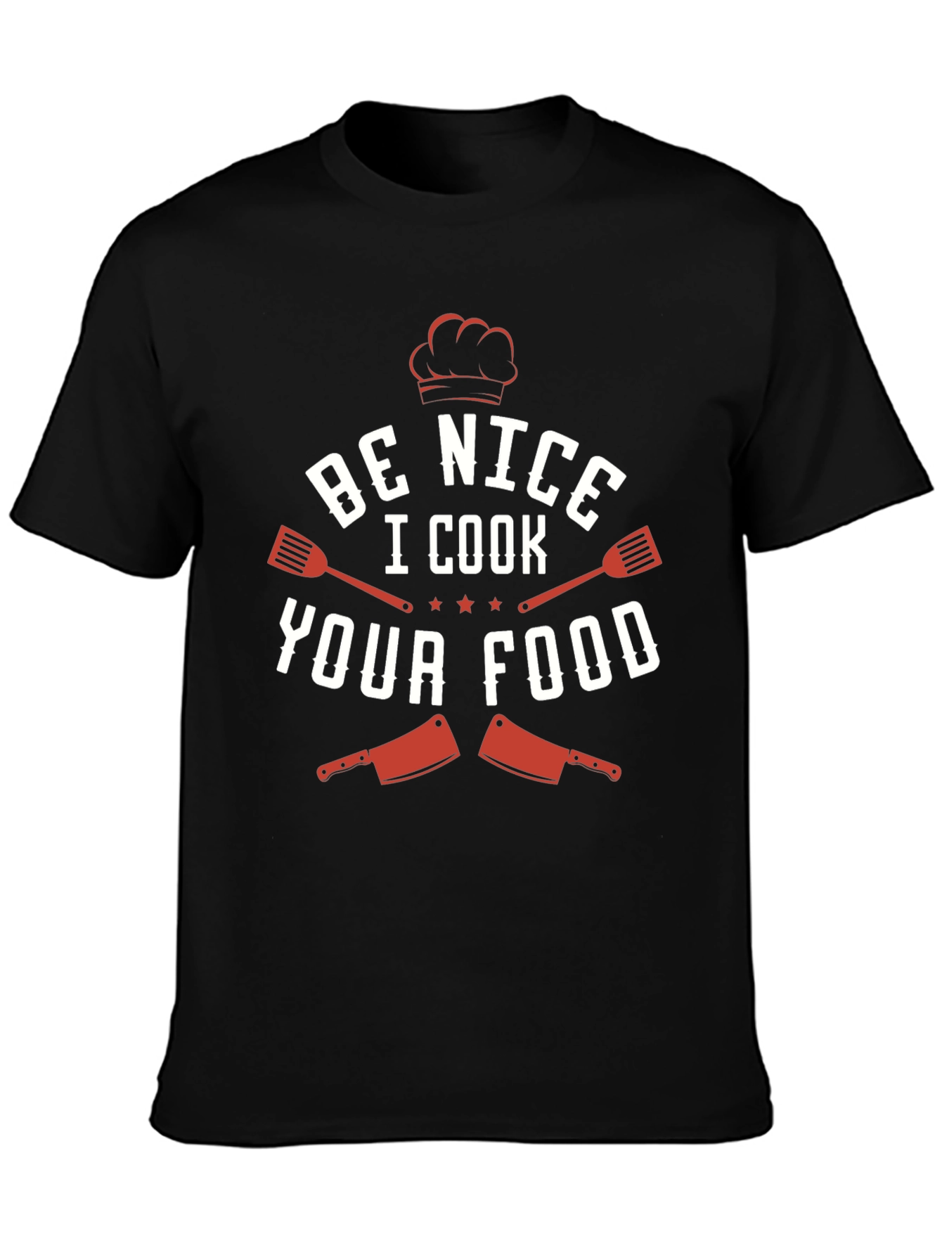 Black Be Nice I Cook Your Food Funny Chef T-Shirt view 3