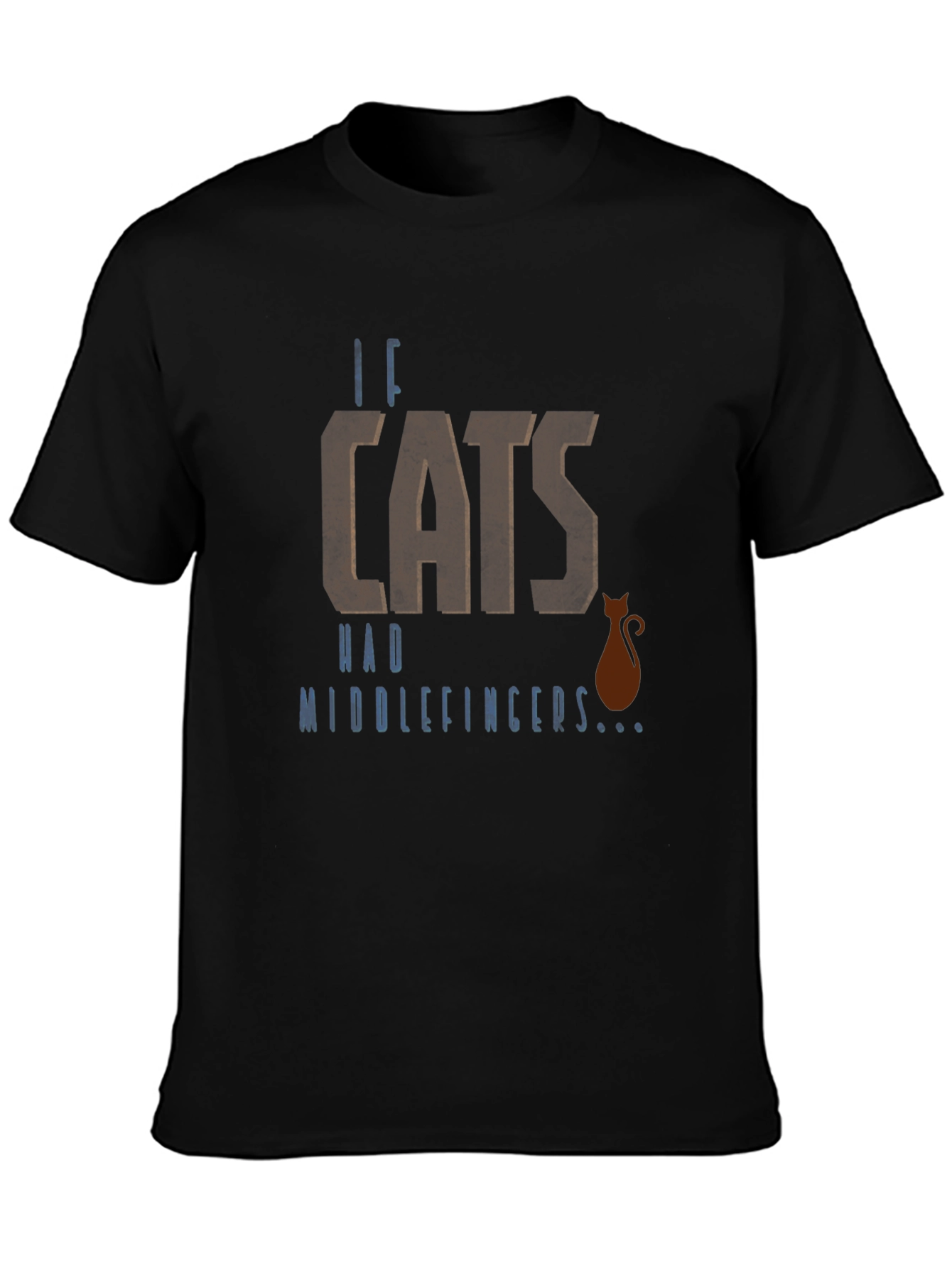 Black Humorous "If Cats Had Middle Fingers..." Graphic T-Shirt view 3