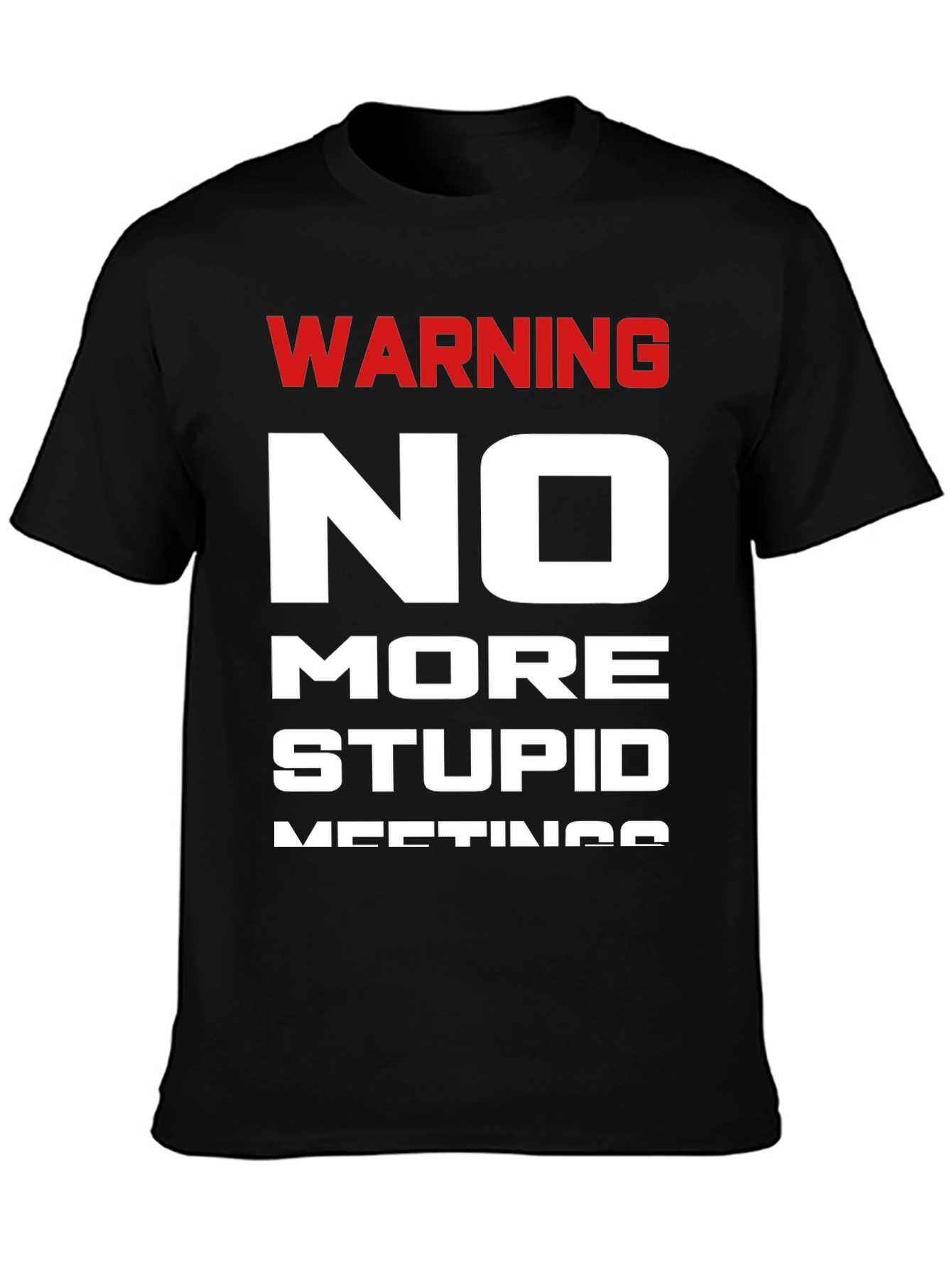 Black Warning No More Stupid Meetings T-Shirt view 3