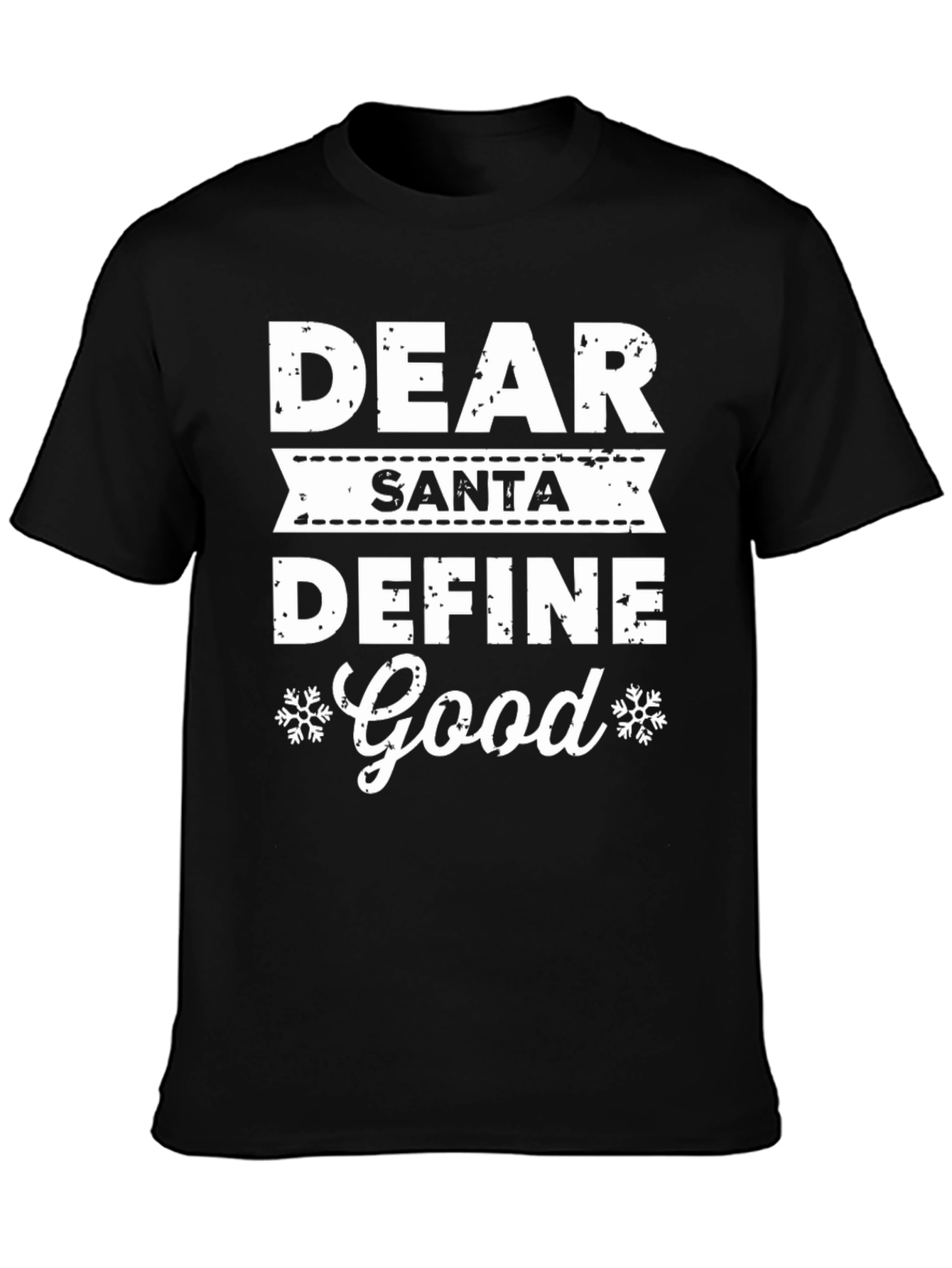 Dear Santa Define Good Holiday T-Shirt - 3