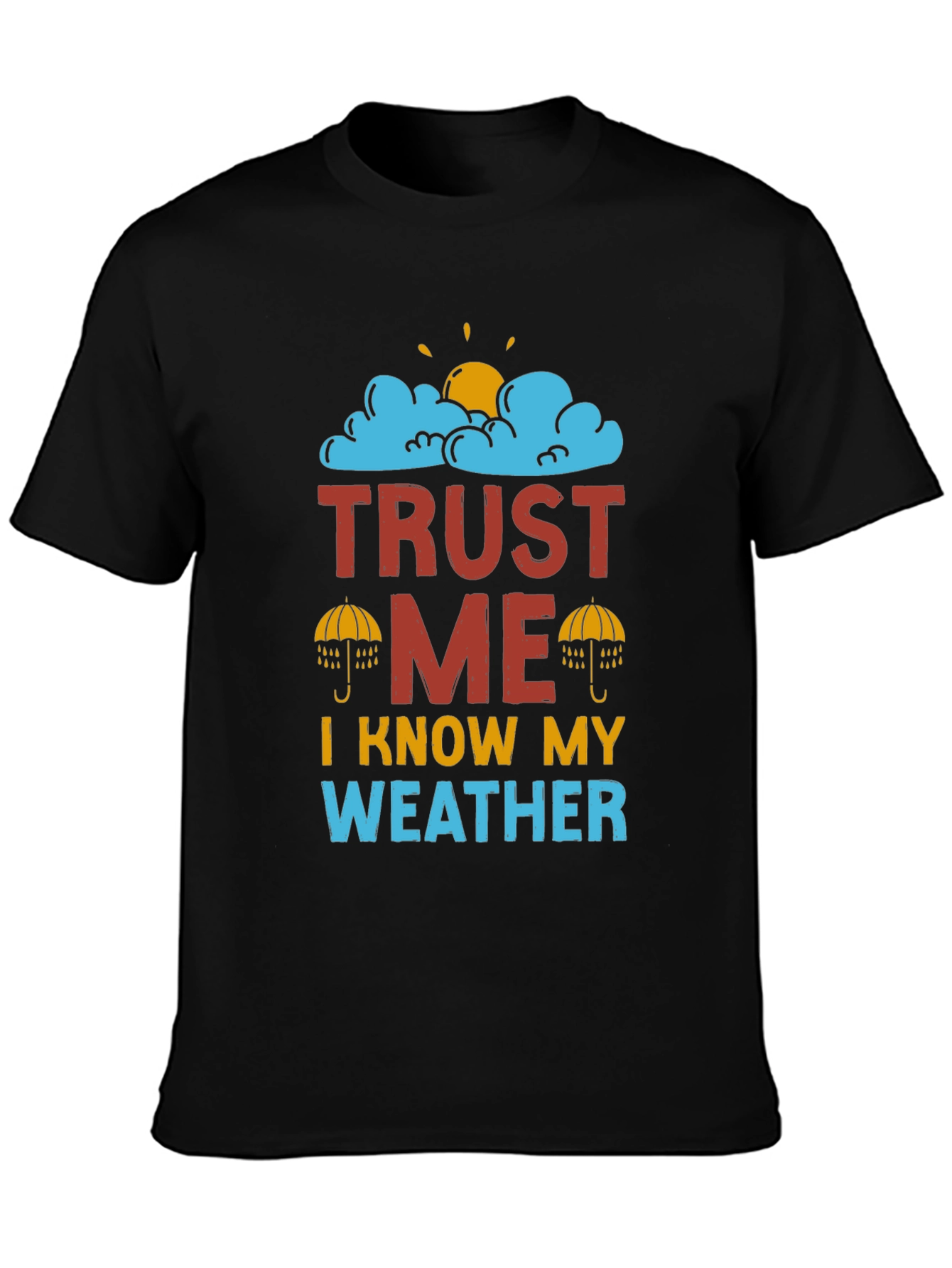 Black Trust Me I Know My Weather T-Shirt view 3
