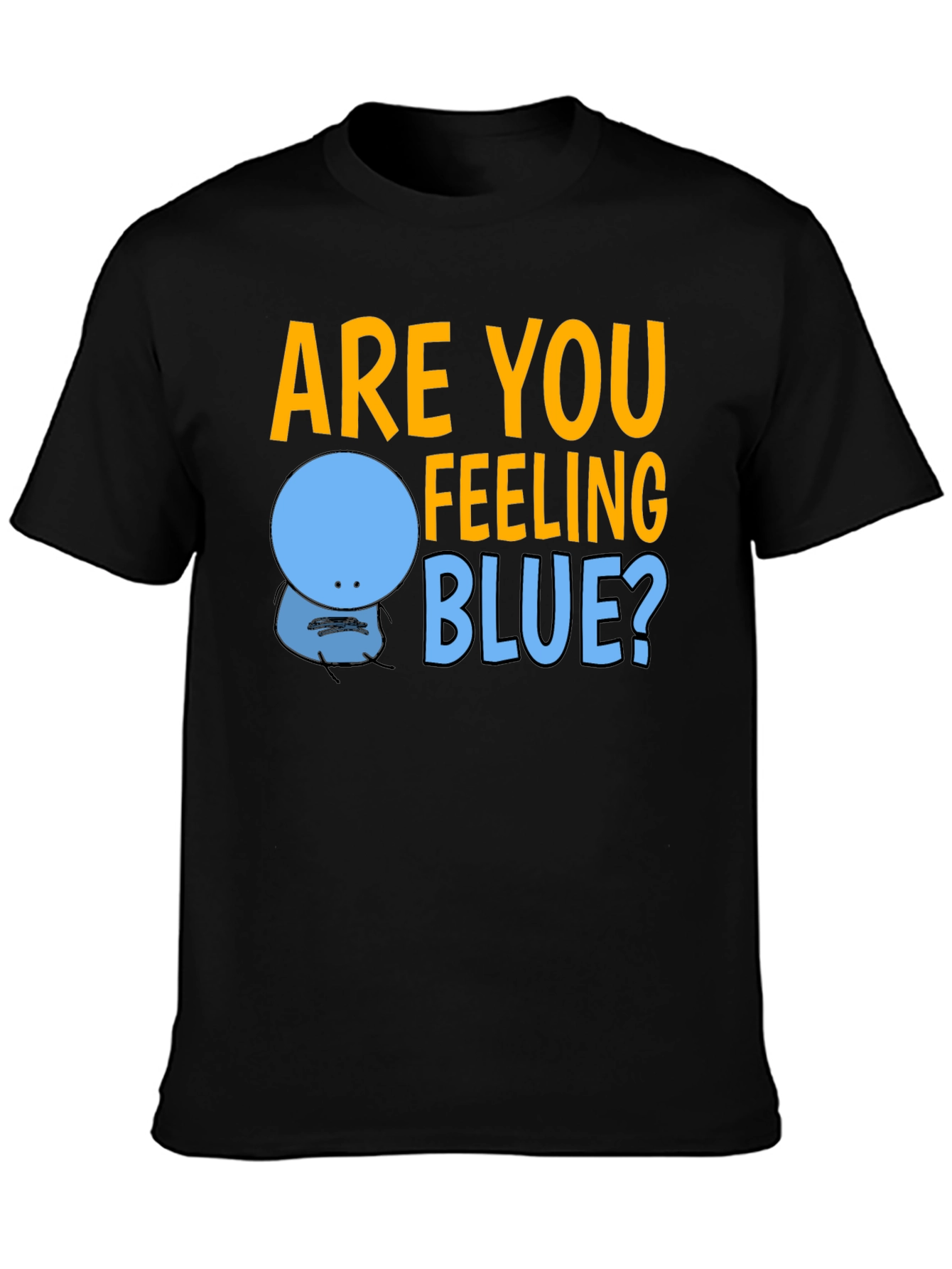 Black Are You Feeling Blue? Graphic T-Shirt view 3