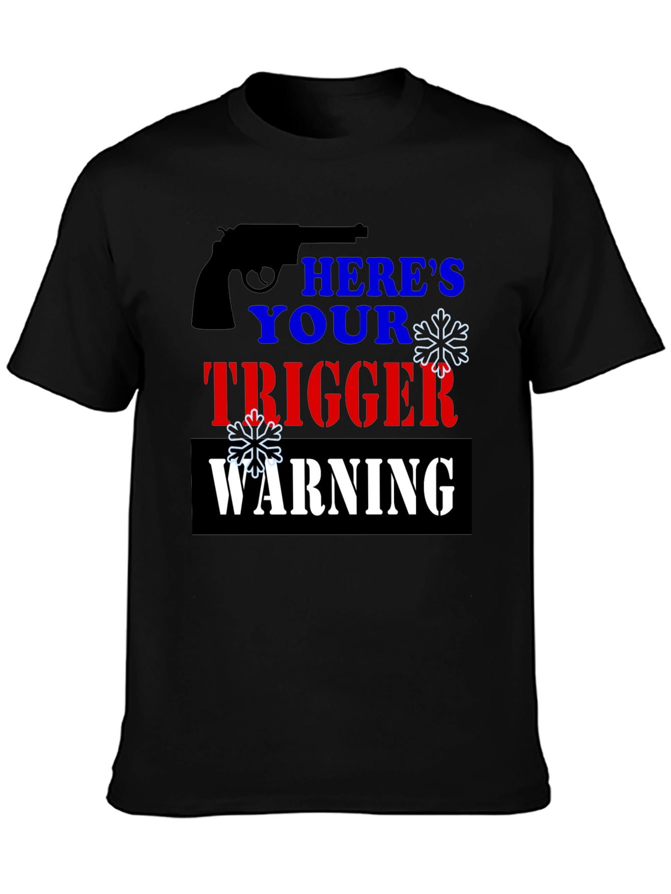 Black Here's Your Trigger Warning Funny T-Shirt view 3