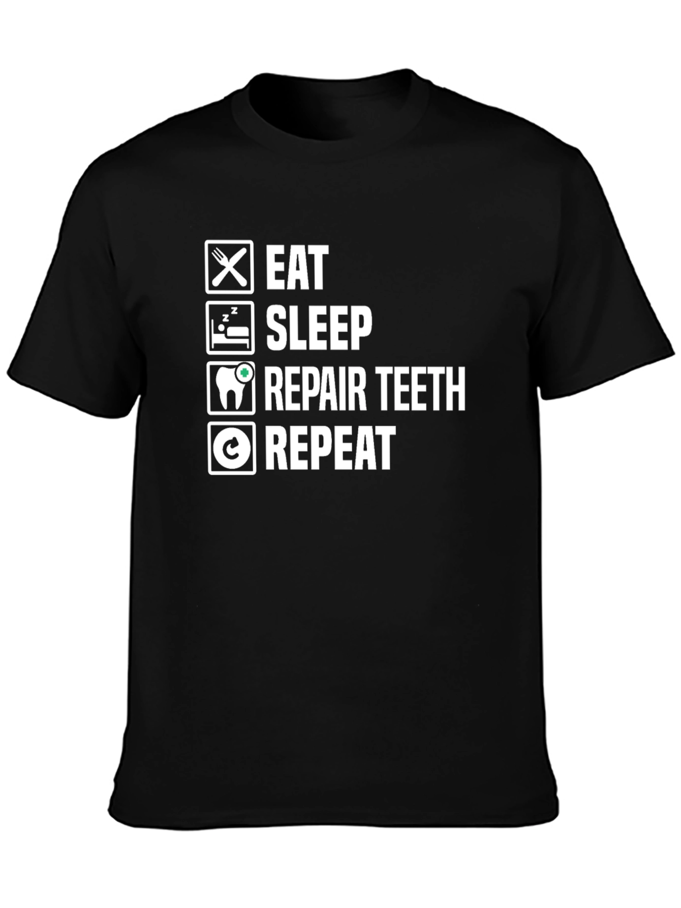 Black Eat Sleep Repair Teeth Repeat Black T-Shirt view 3