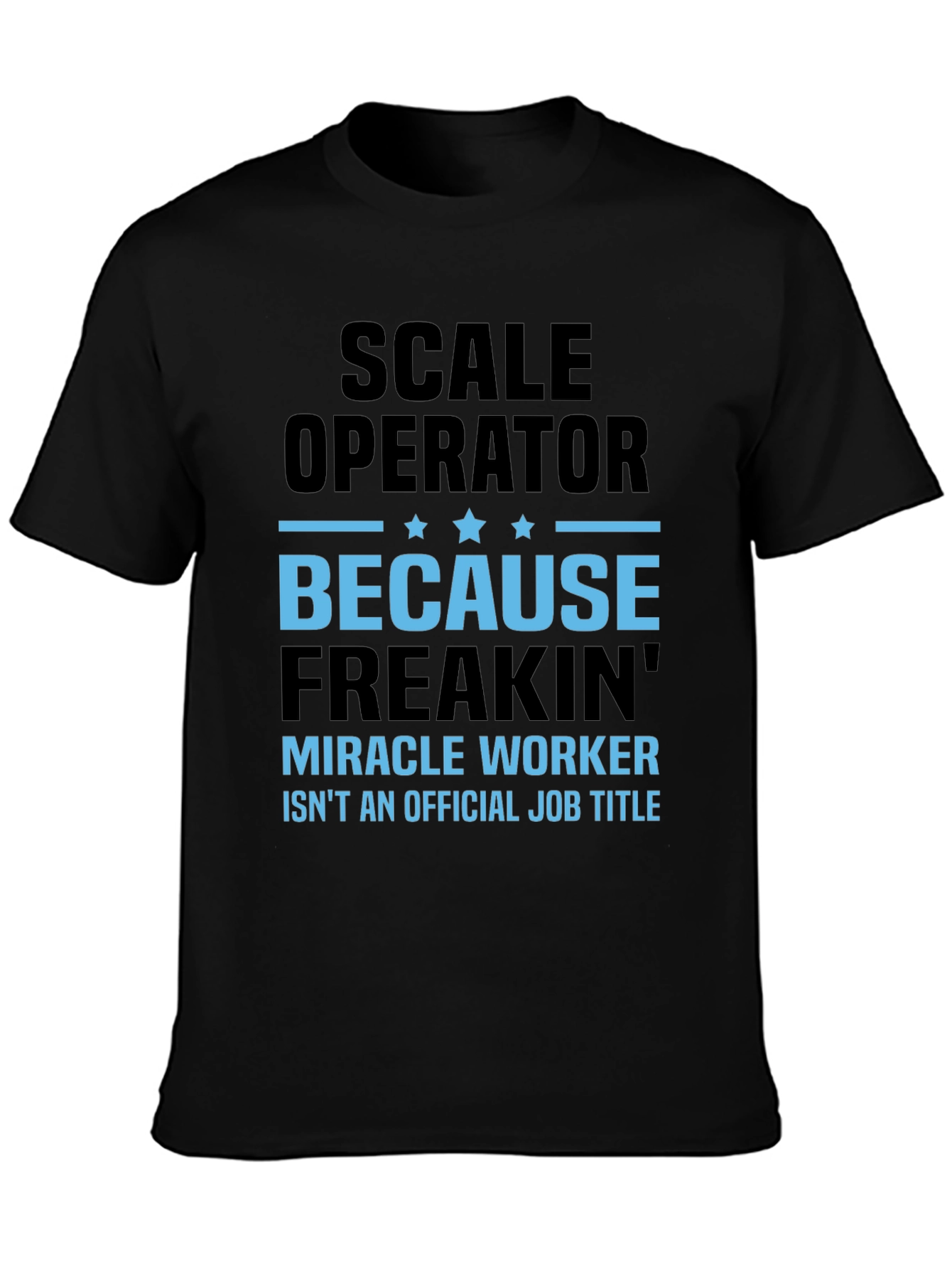 Black Scale Operator T-Shirt - Miracle Worker Humor view 3