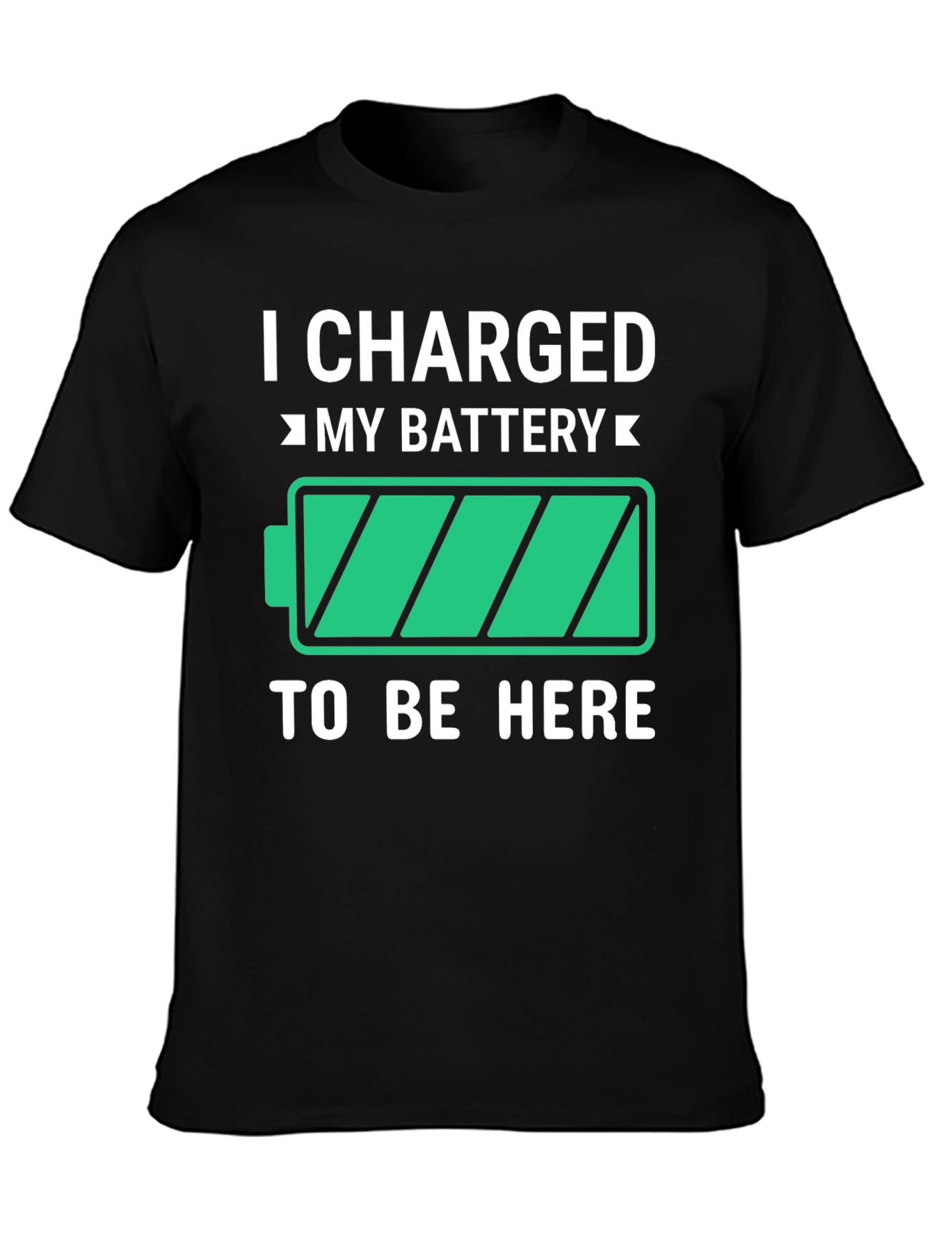 Black I Charged My Battery Funny T-Shirt view 3